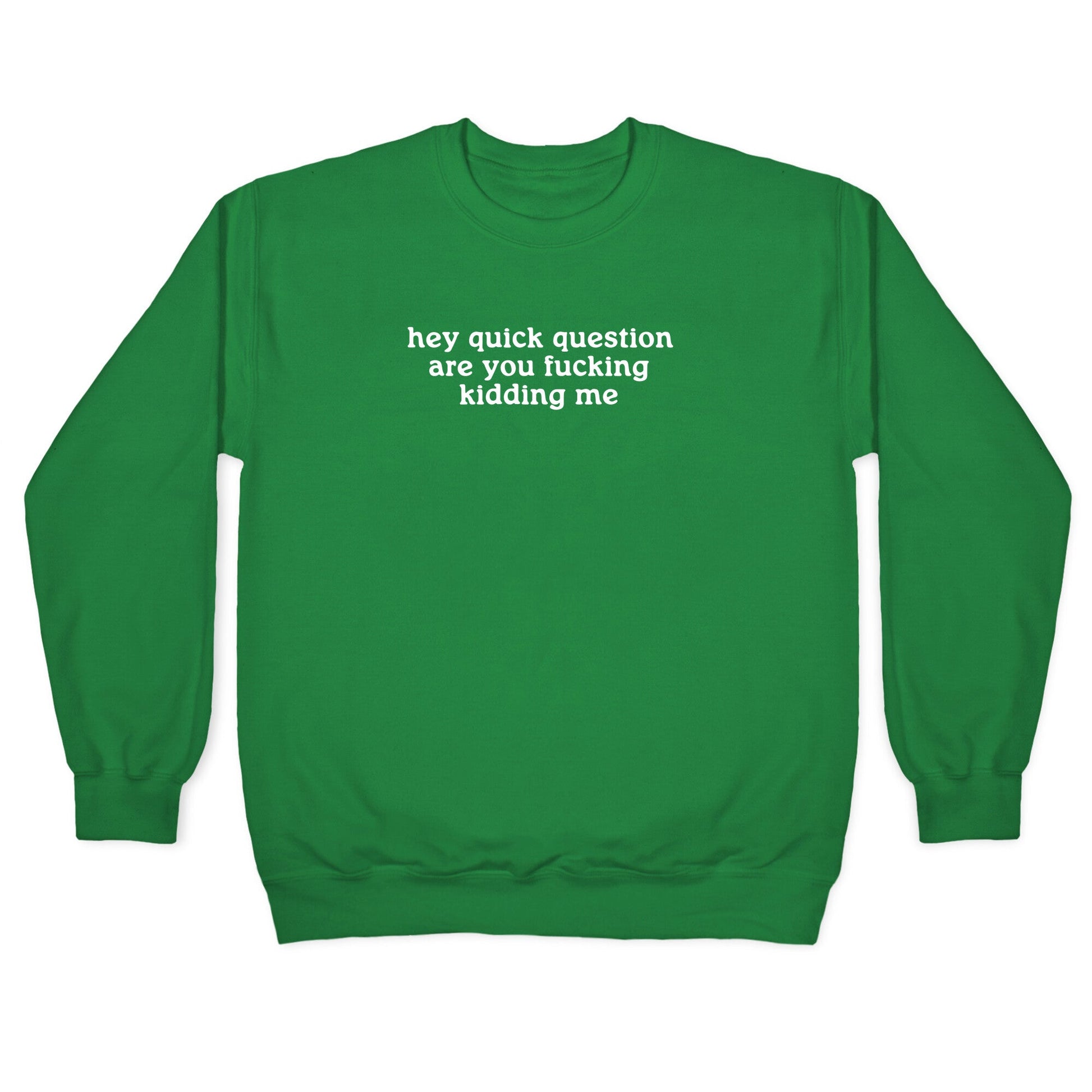 Quick Question Crewneck Sweatshirt