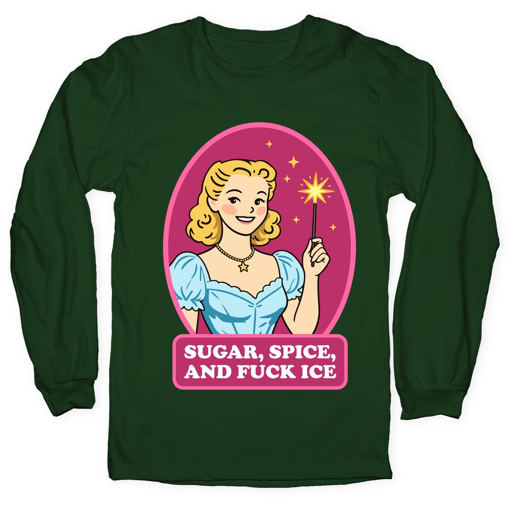 Sugar, Spice, And Fuck ICE Longsleeve Tee
