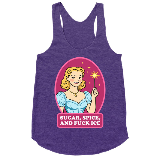 Sugar, Spice, And Fuck ICE Racerback Tank