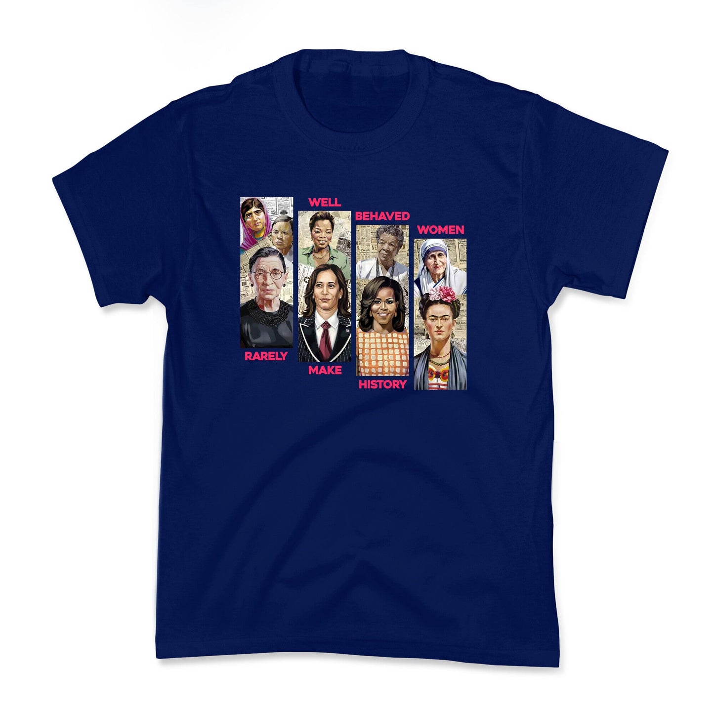 Well Behaved Women Rarely Make History Kids Tee