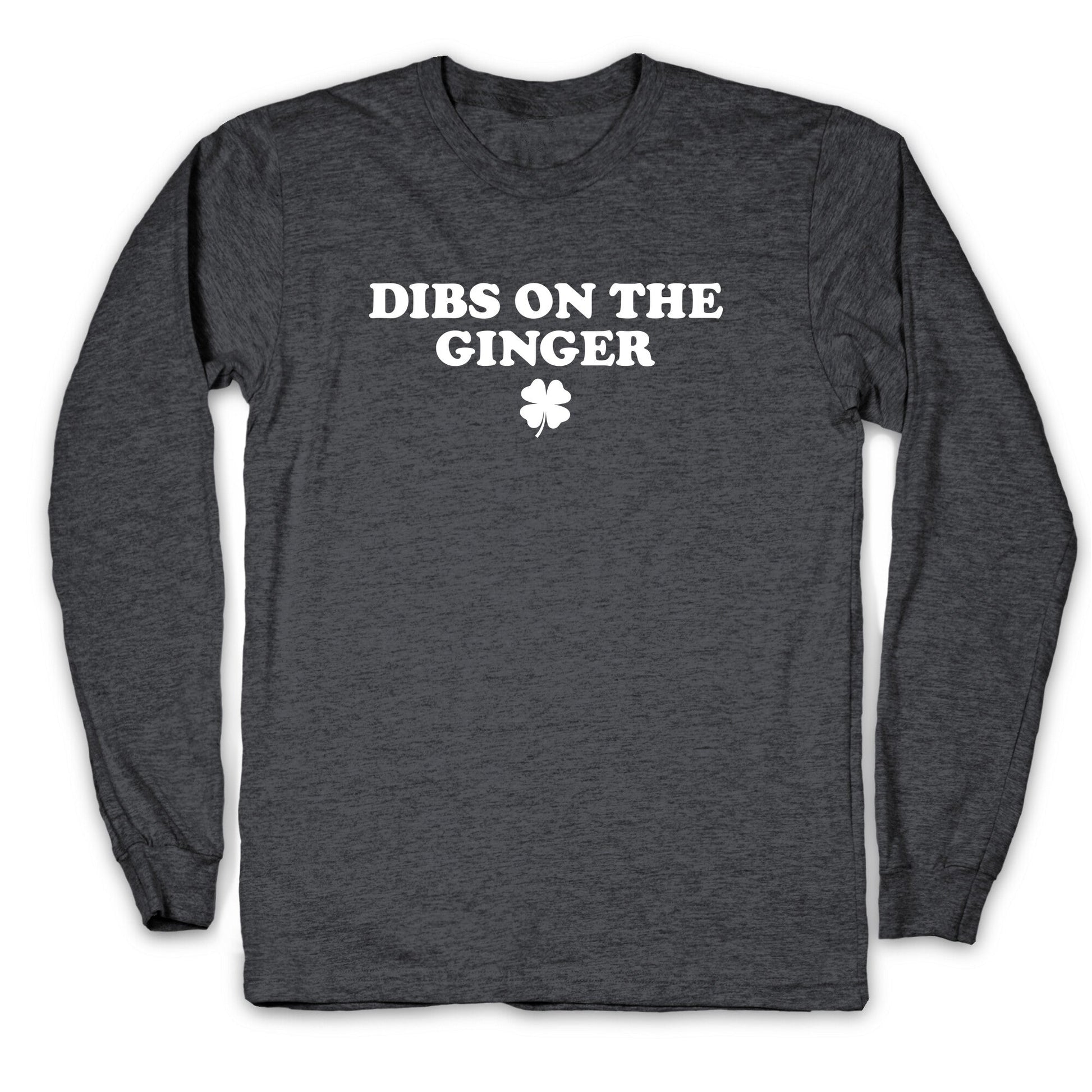 Dibs On The Ginger Longsleeve Tee