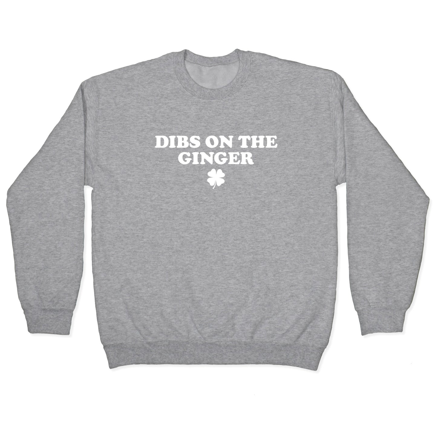 Dibs On The Ginger Crewneck Sweatshirt