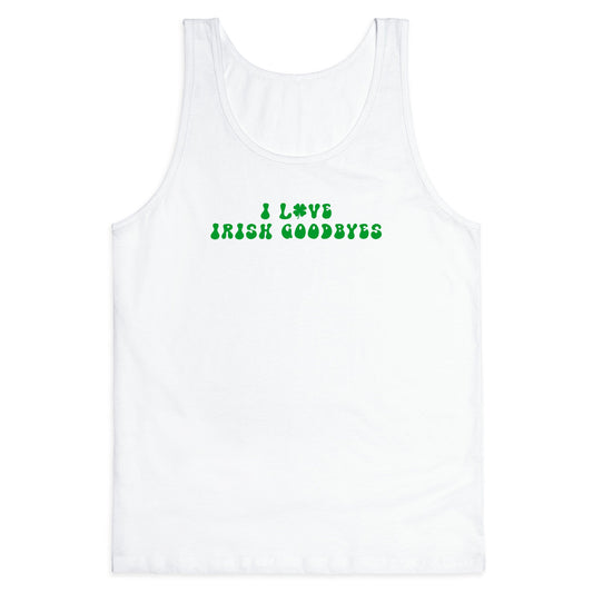I Love Irish Goodbyes Tank Top