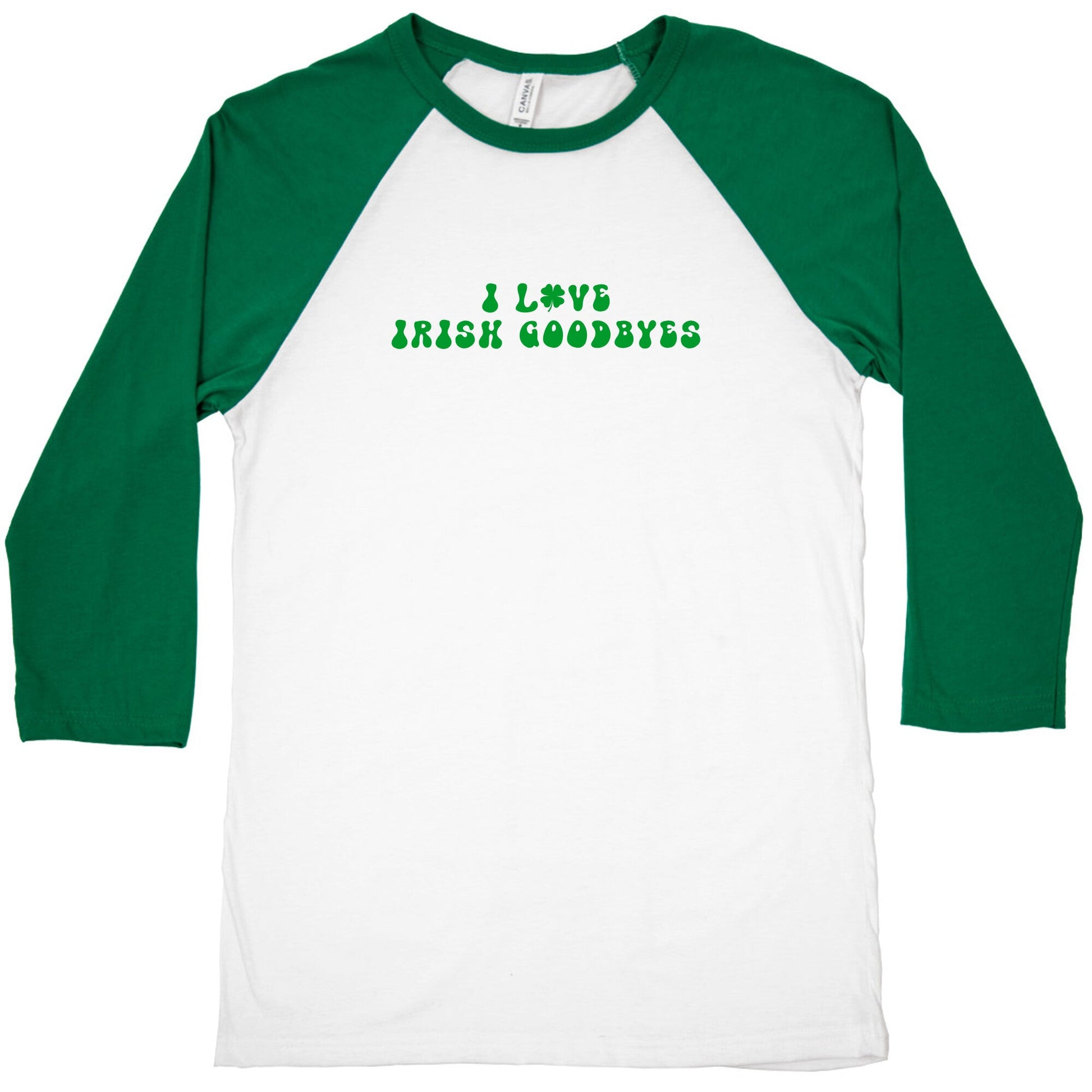 I Love Irish Goodbyes Baseball Tee