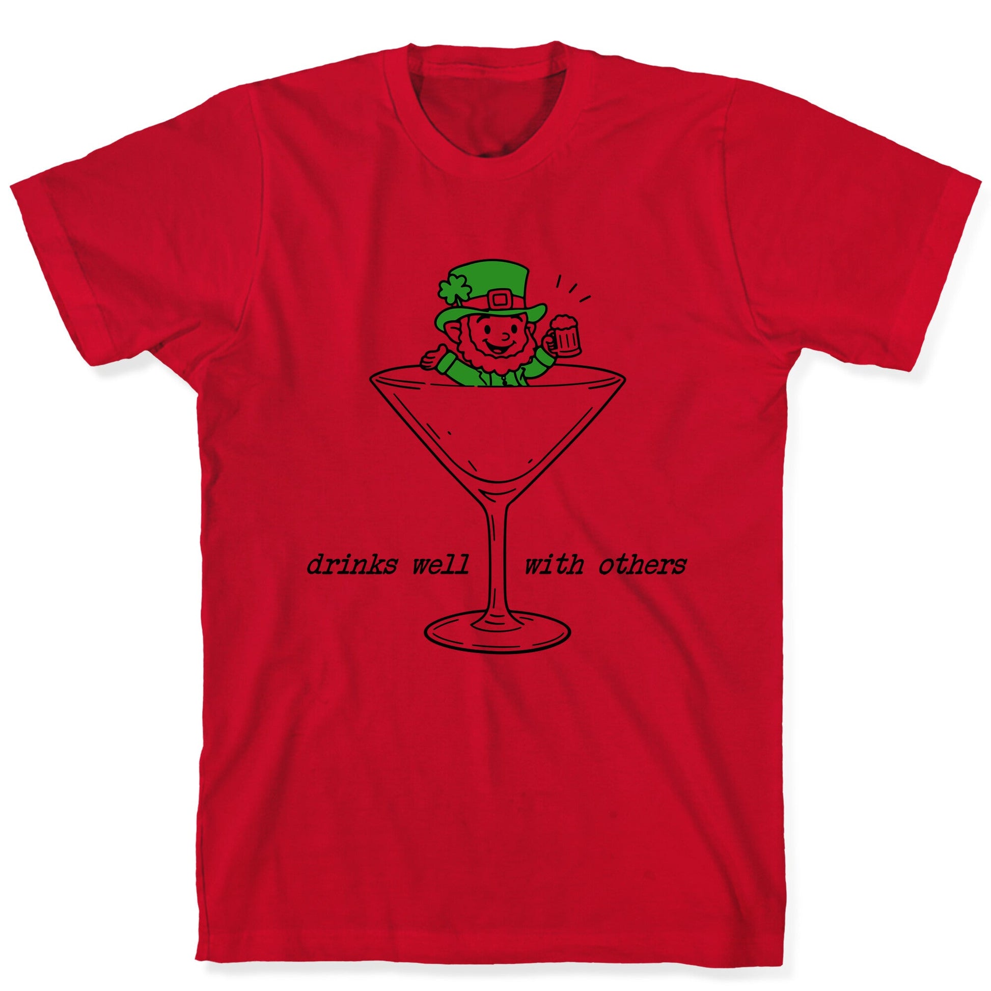 Drinks Well With Others T-Shirt