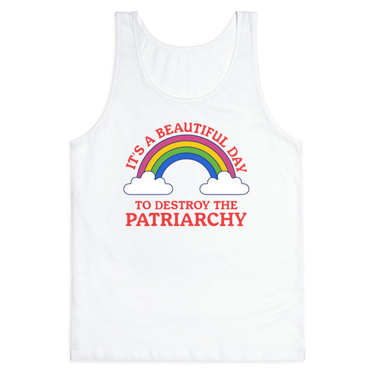 Beautiful Day To Destroy The Patriarchy Tank Top