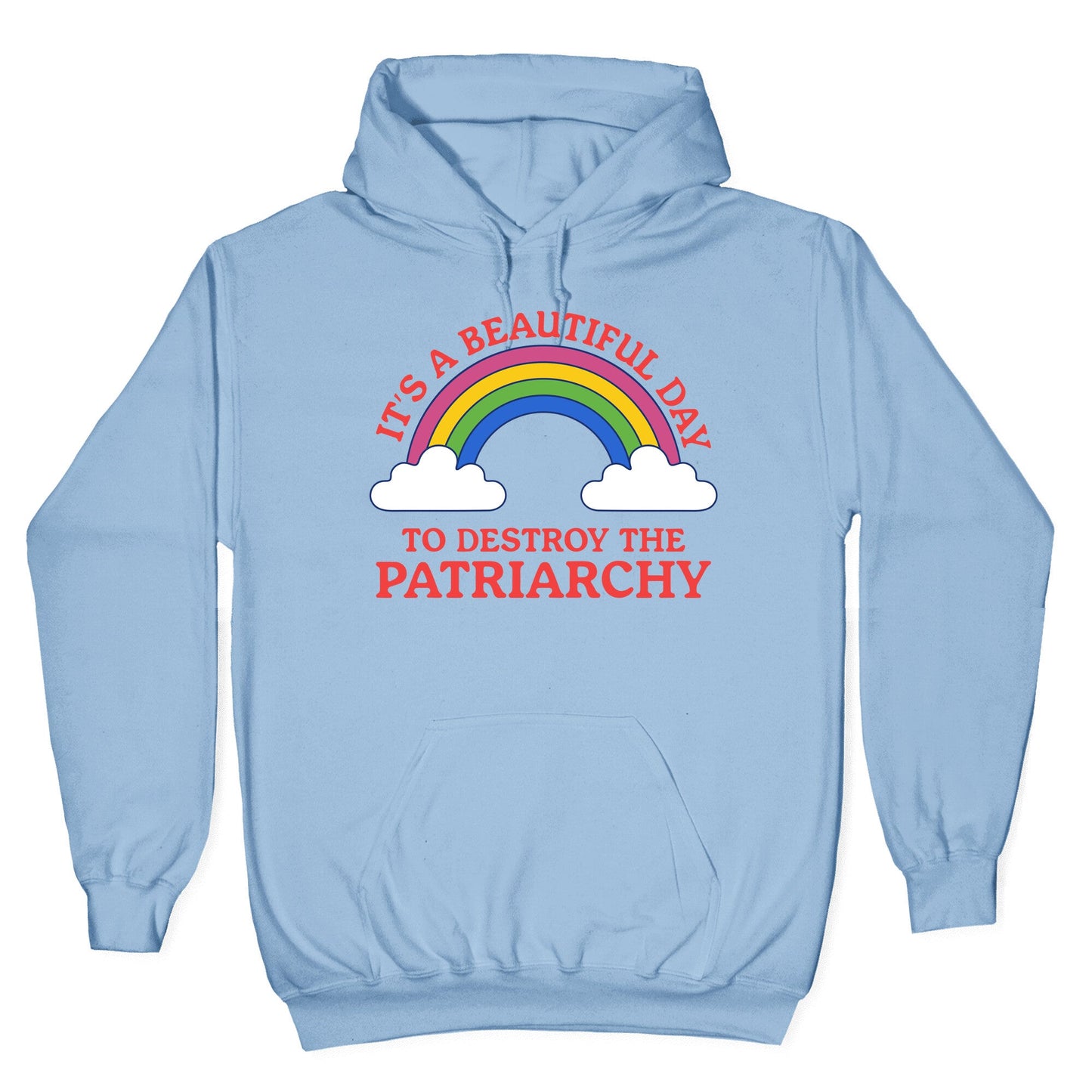 Beautiful Day To Destroy The Patriarchy Hoodie