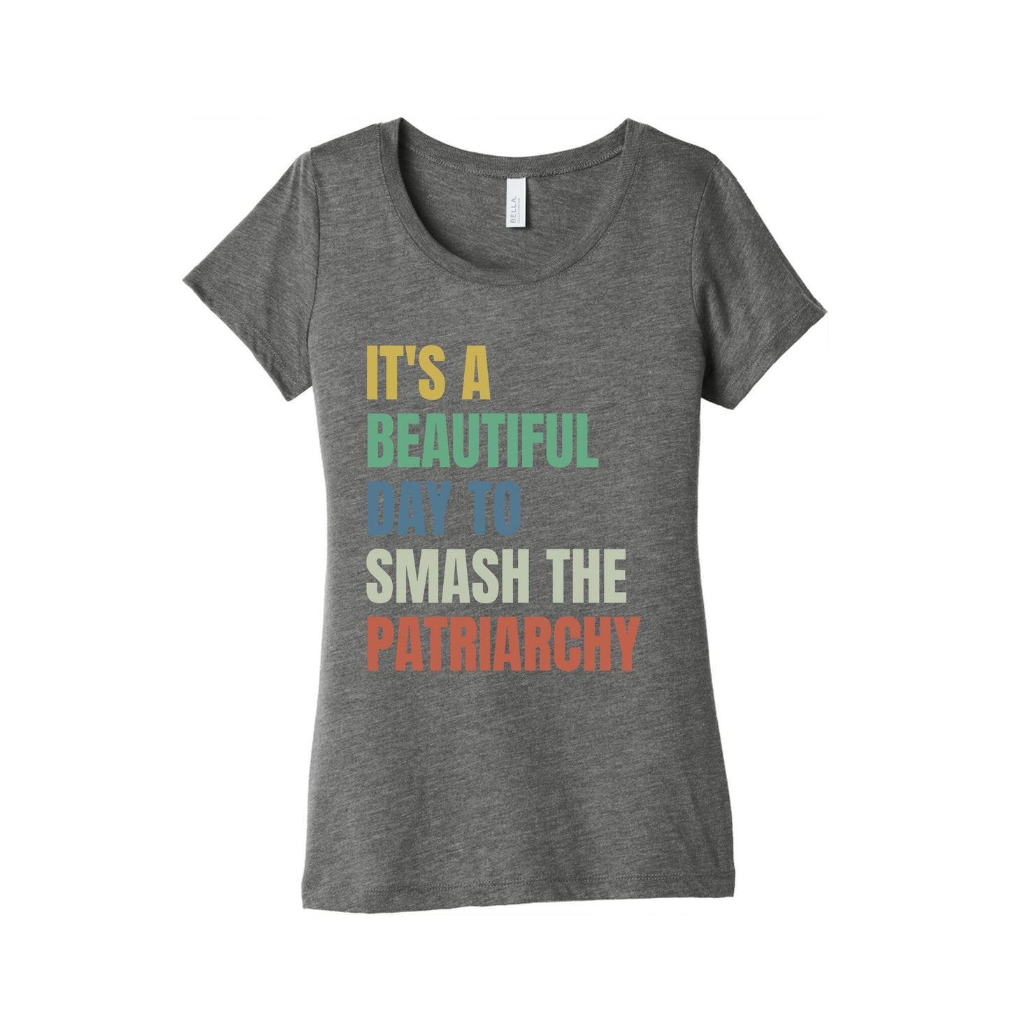 Beautiful Day To Destroy The Patriarchy Rainbow Womens Triblend Tee