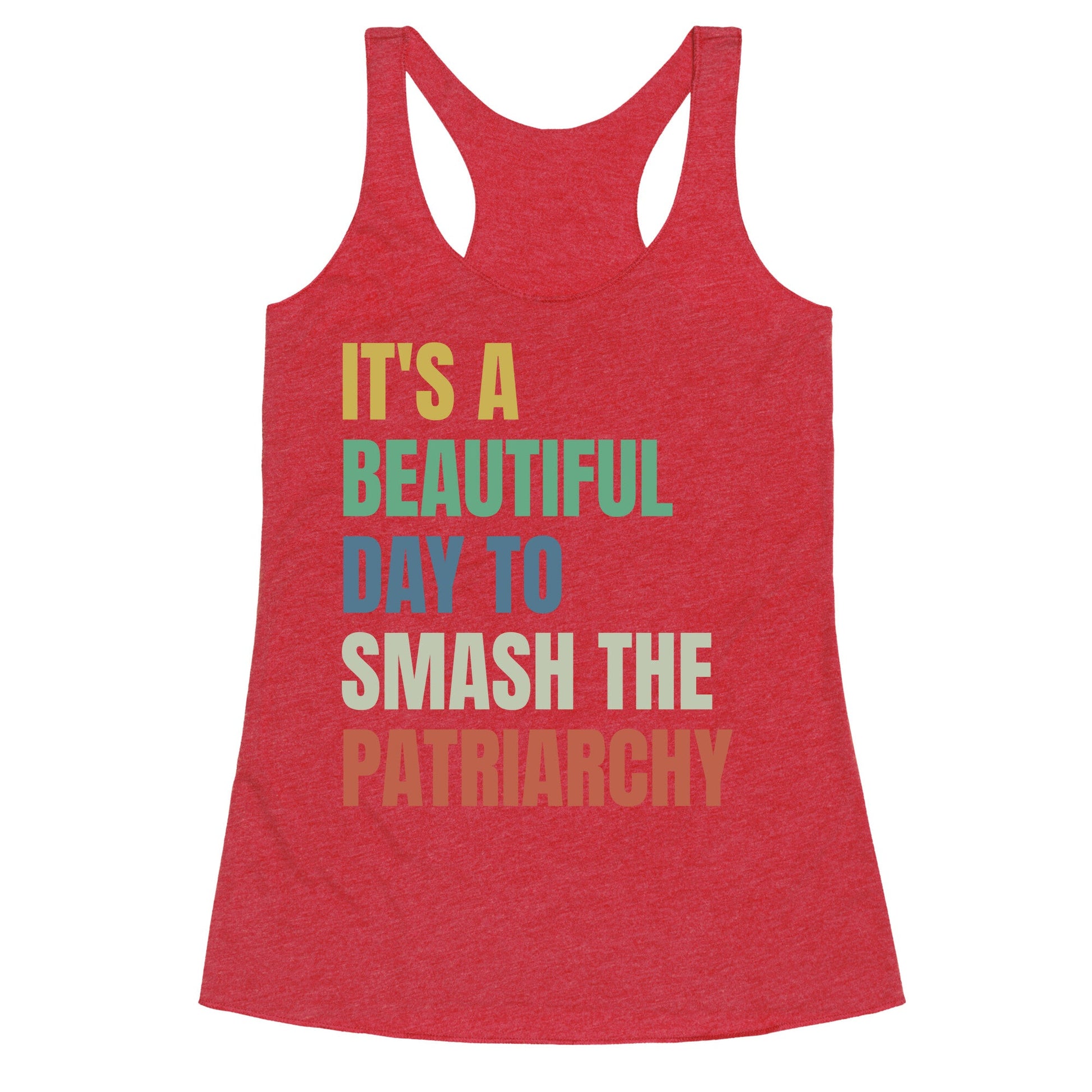 Beautiful Day To Destroy The Patriarchy Rainbow Racerback Tank