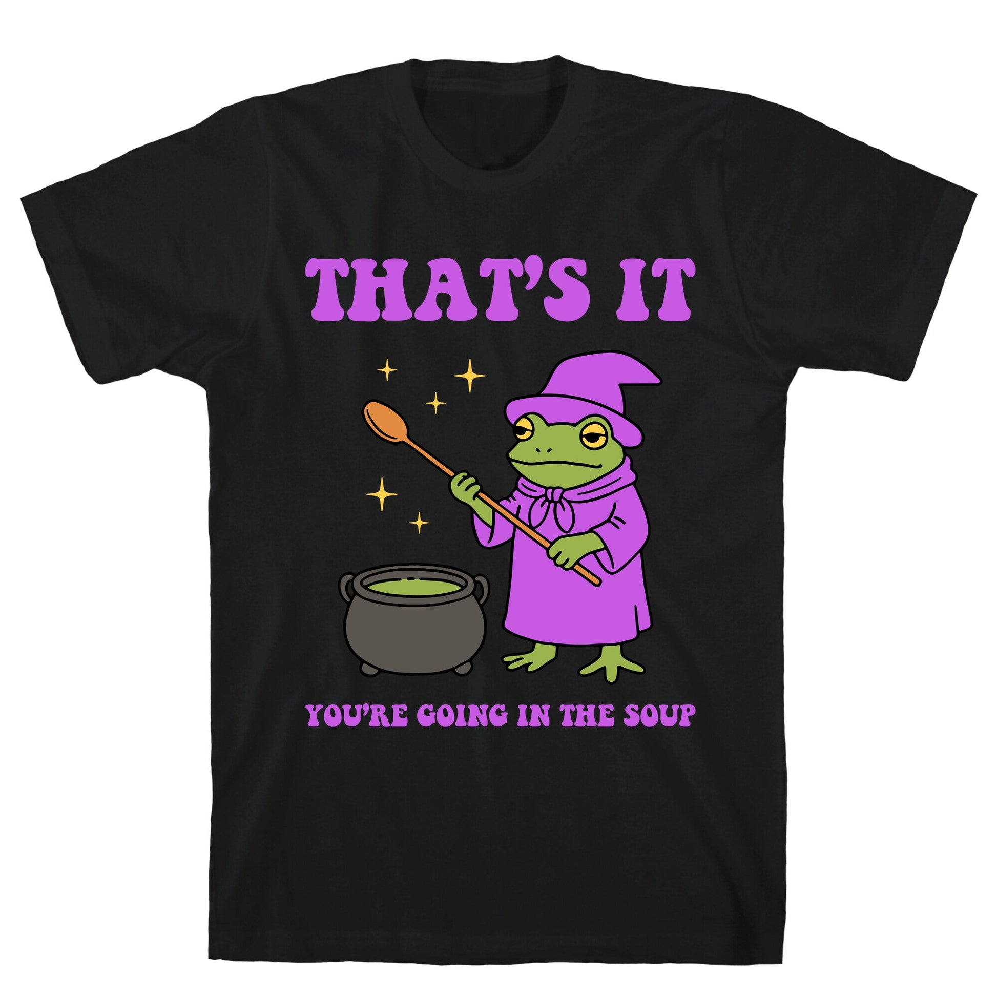 Youre Going In The Soup T-Shirt