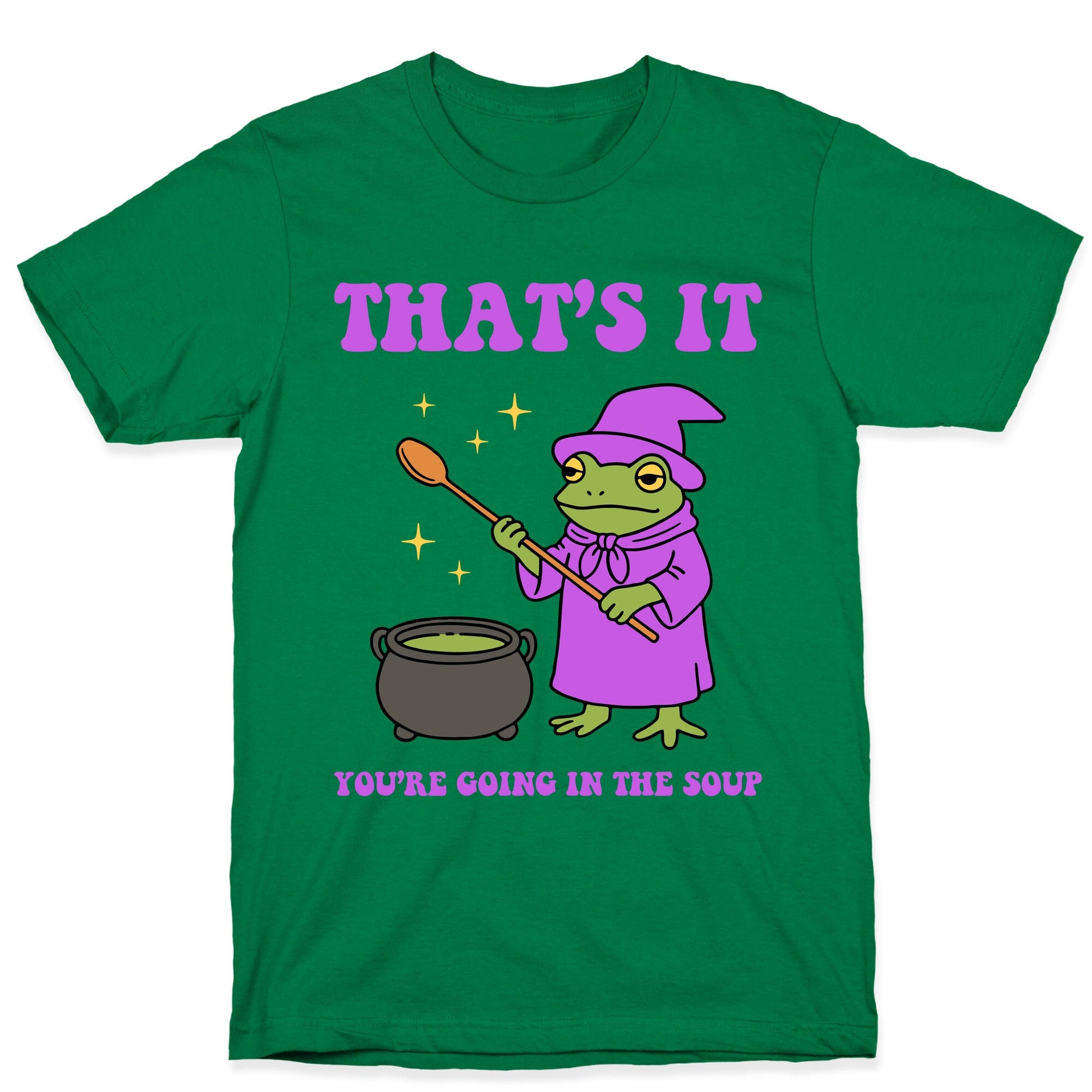 Youre Going In The Soup T-Shirt