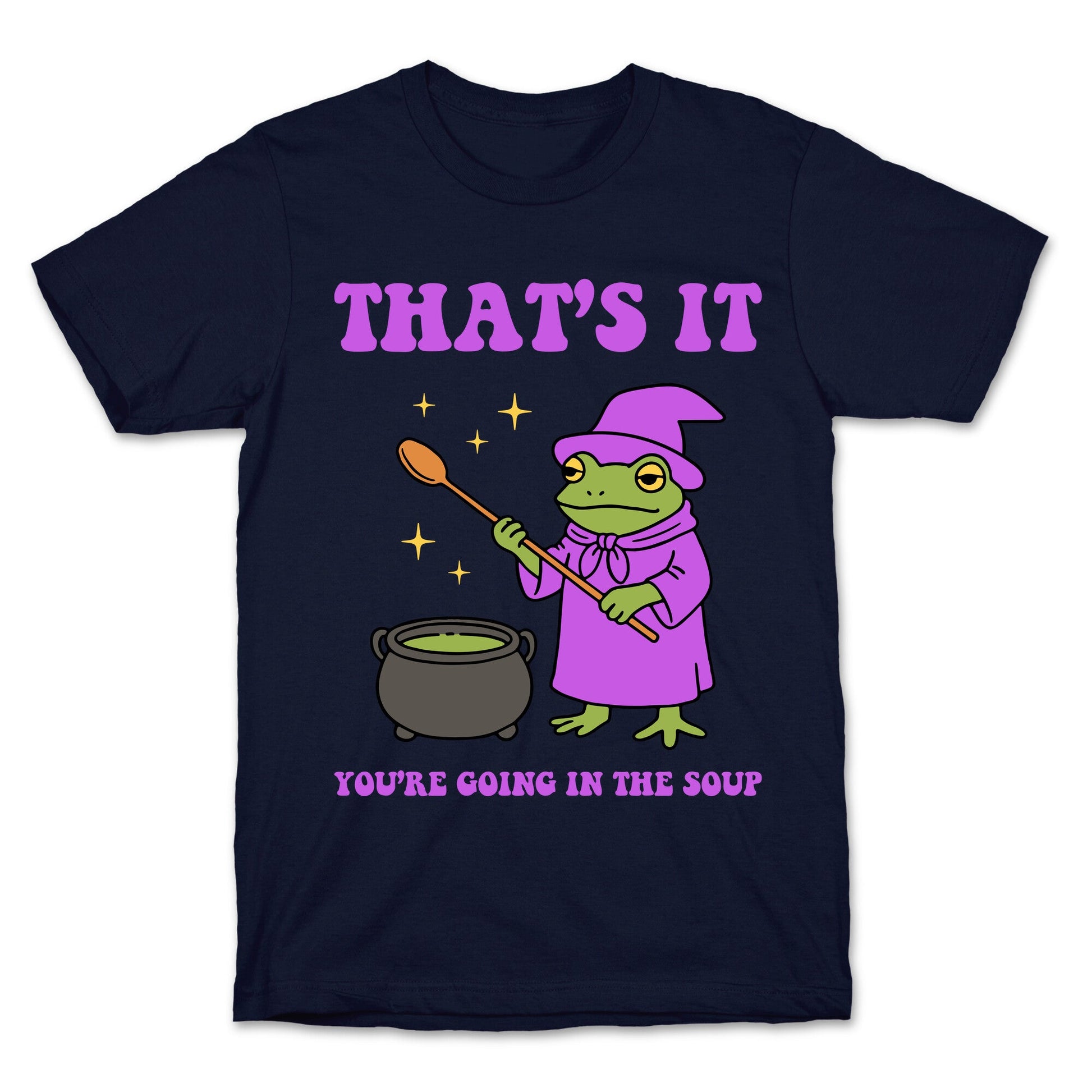 Youre Going In The Soup T-Shirt