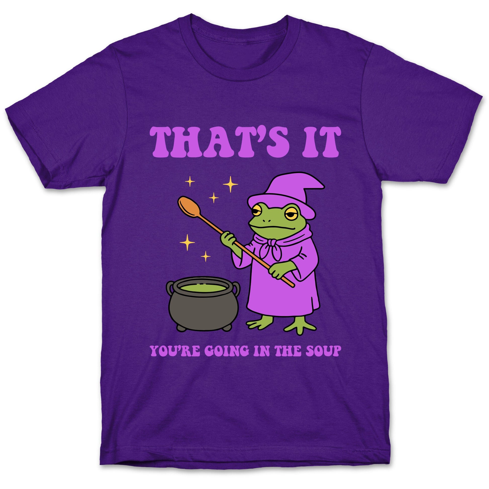 Youre Going In The Soup T-Shirt