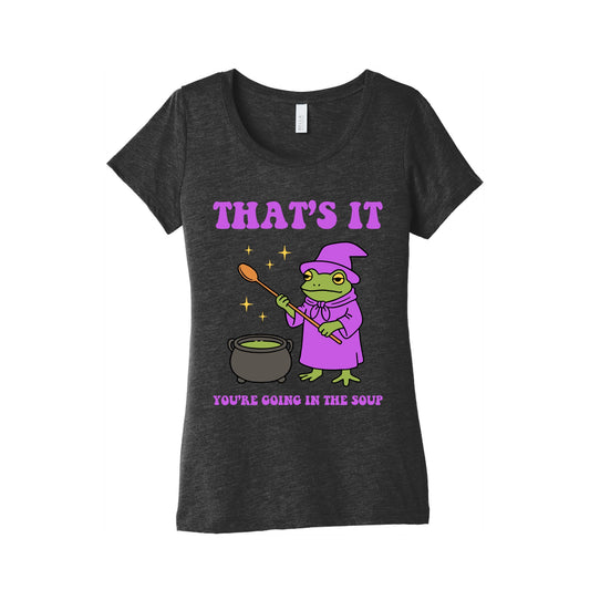 Youre Going In The Soup Womens Triblend Tee