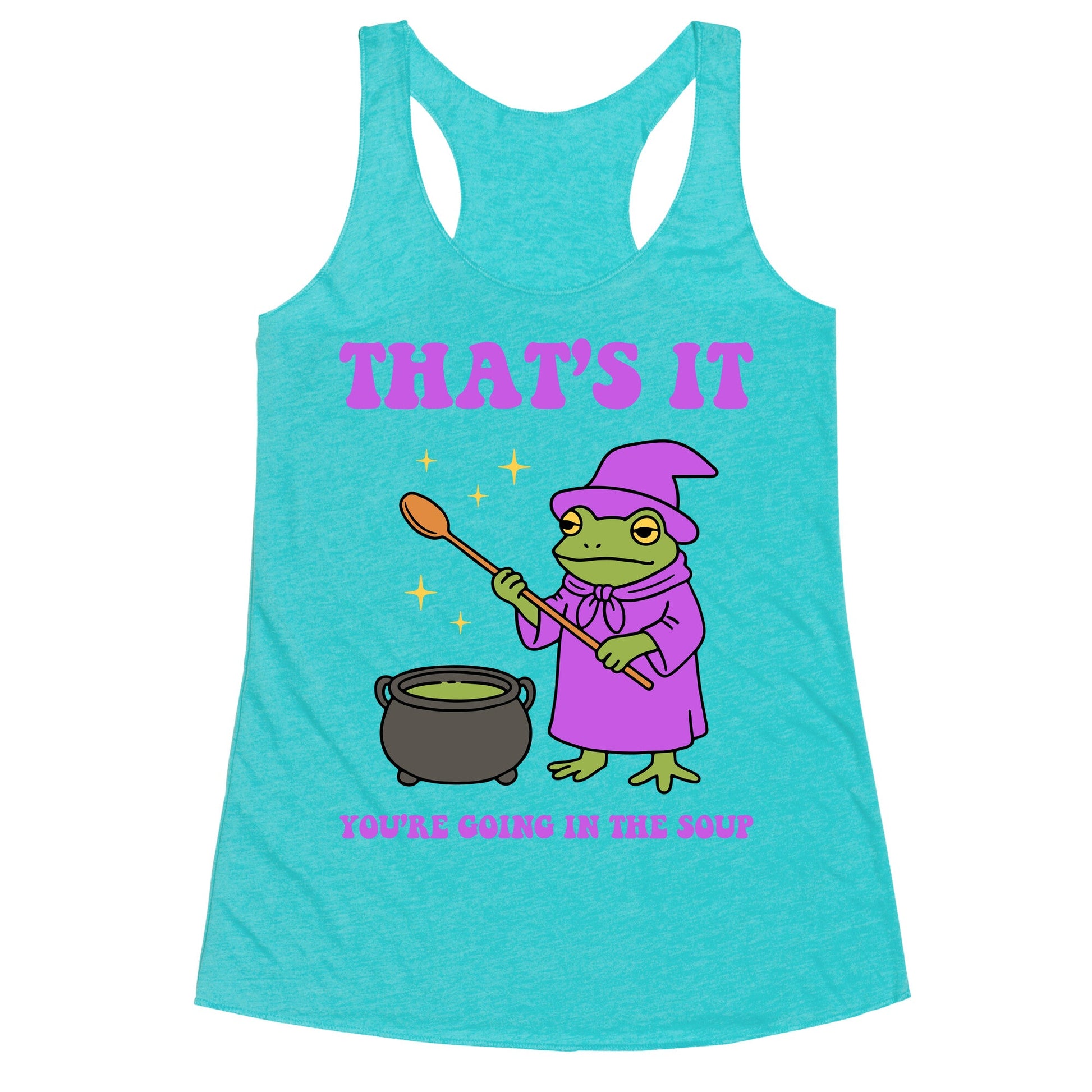 Youre Going In The Soup Racerback Tank
