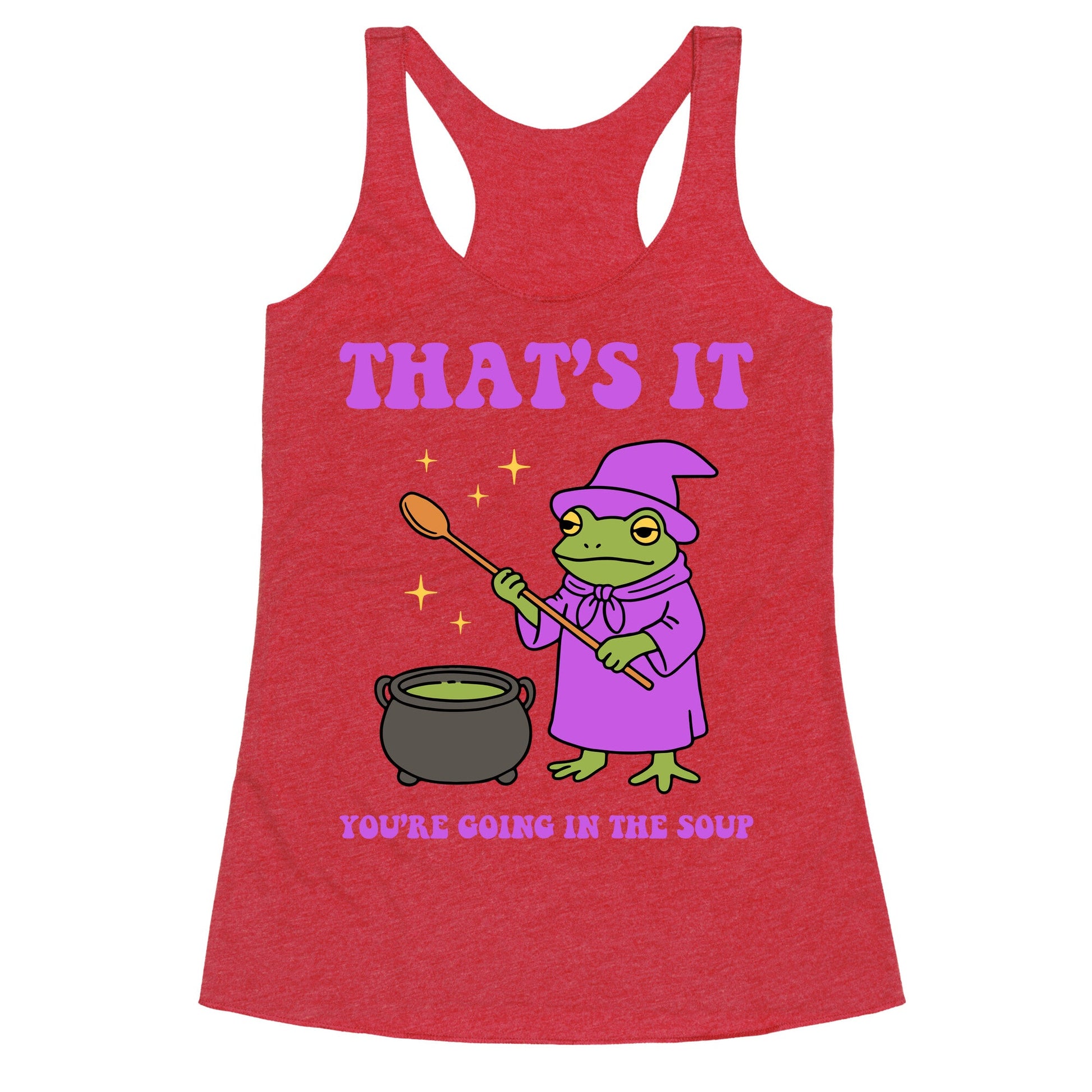 Youre Going In The Soup Racerback Tank