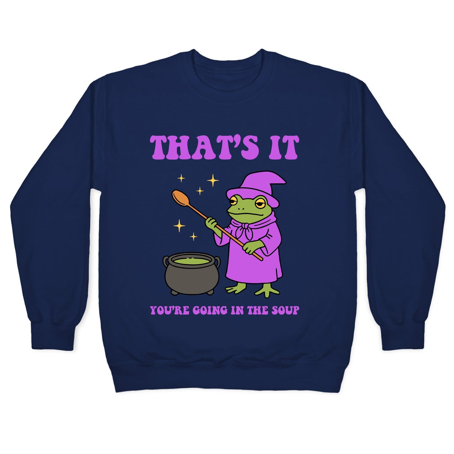 Youre Going In The Soup Crewneck Sweatshirt
