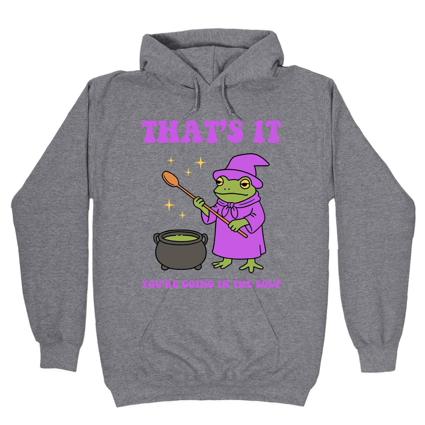 Youre Going In The Soup Hoodie