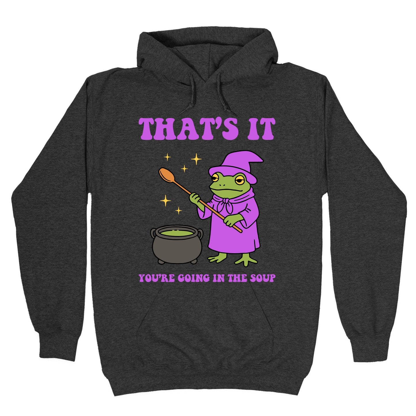 Youre Going In The Soup Hoodie