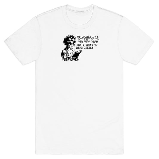 This Book Isnt Going To Read Itself T-Shirt