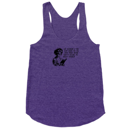 This Book Isnt Going To Read Itself Racerback Tank