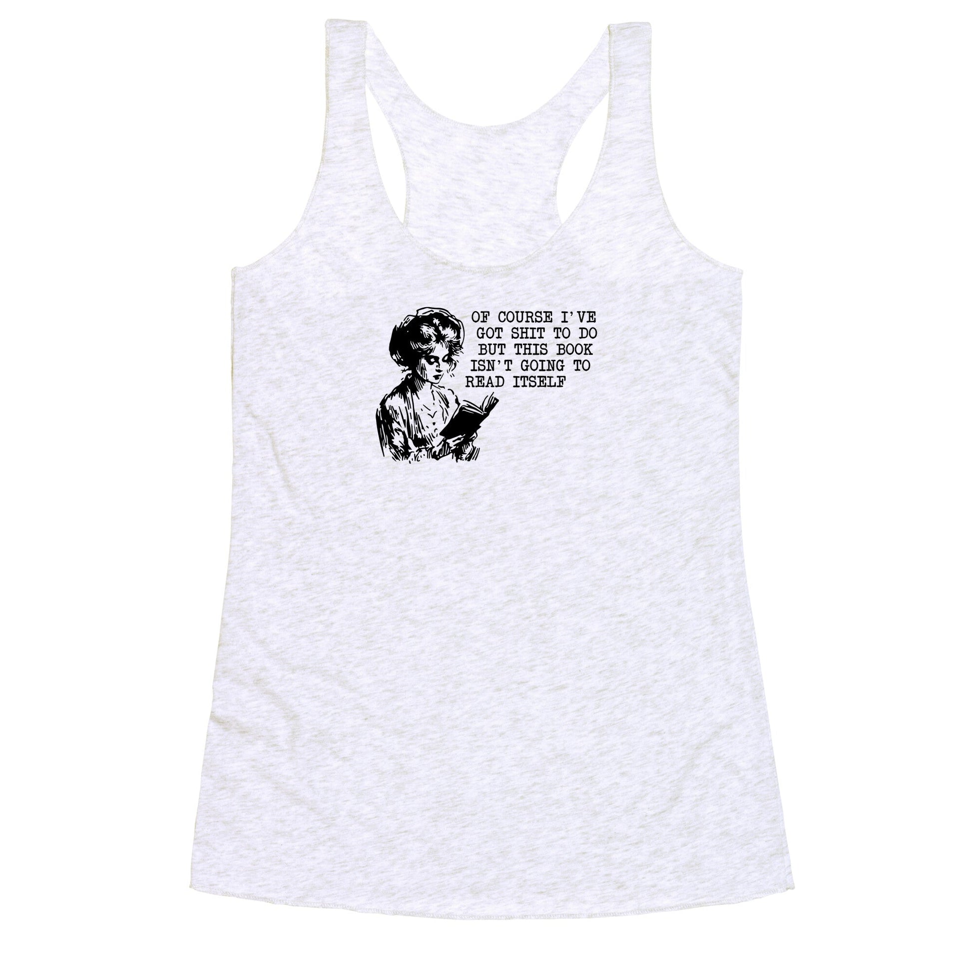 This Book Isnt Going To Read Itself Racerback Tank