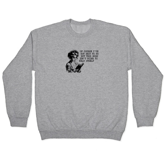 This Book Isnt Going To Read Itself Crewneck Sweatshirt