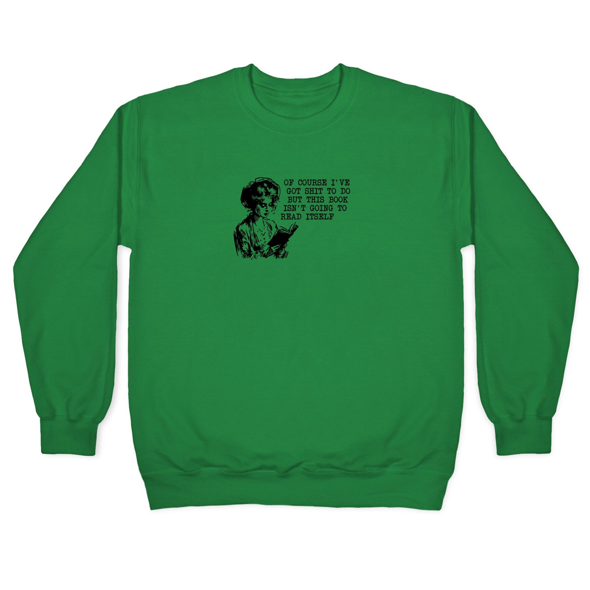 This Book Isnt Going To Read Itself Crewneck Sweatshirt