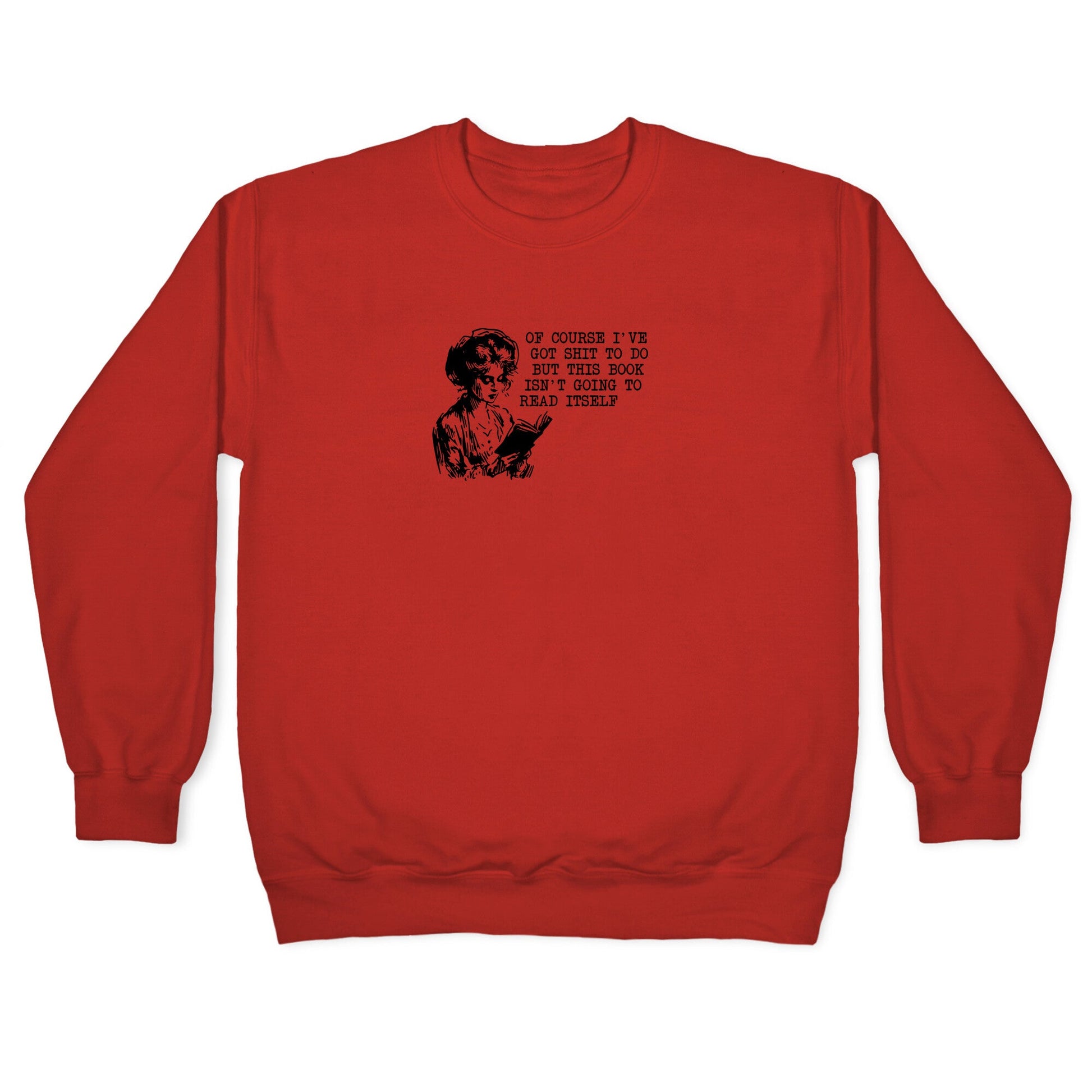 This Book Isnt Going To Read Itself Crewneck Sweatshirt