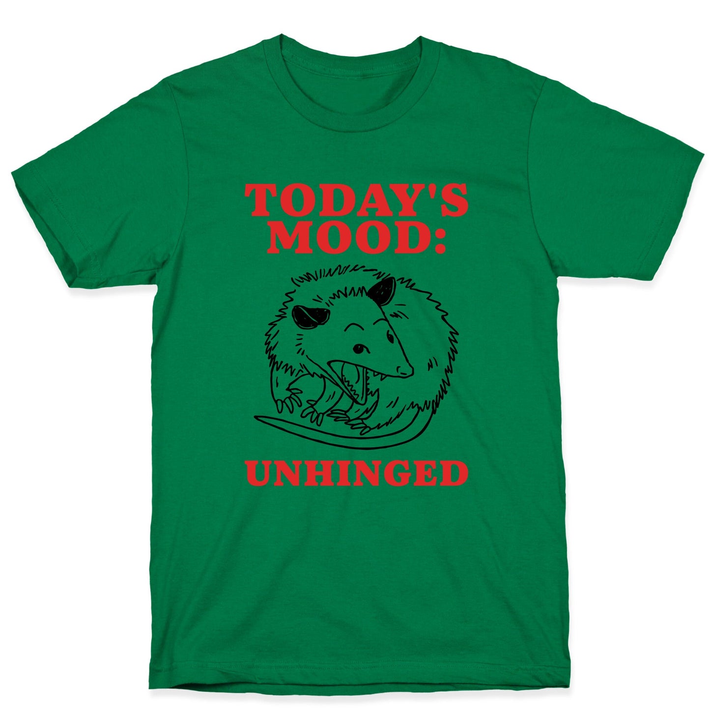 Todays Mood: Unhinged T-Shirt