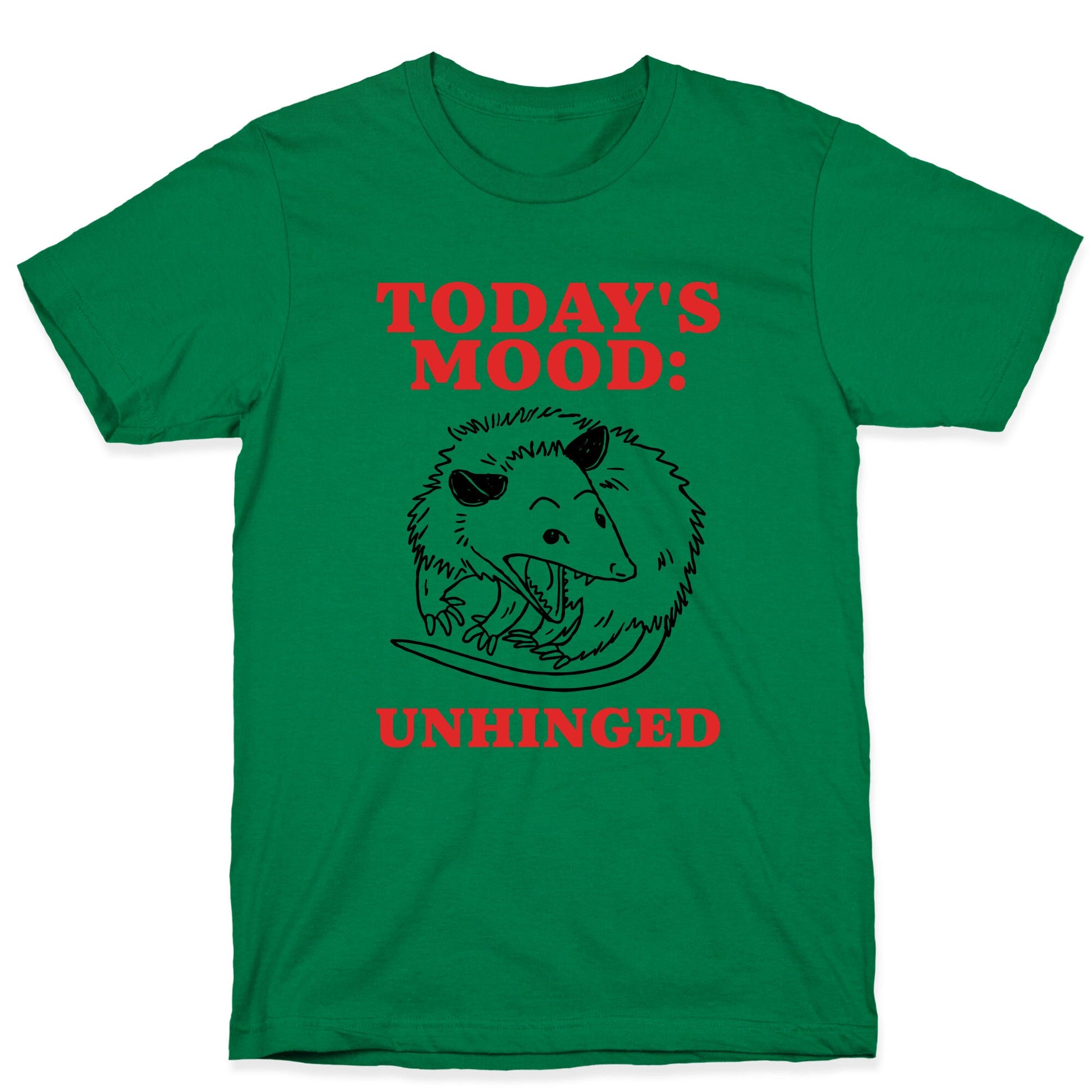 Todays Mood: Unhinged T-Shirt