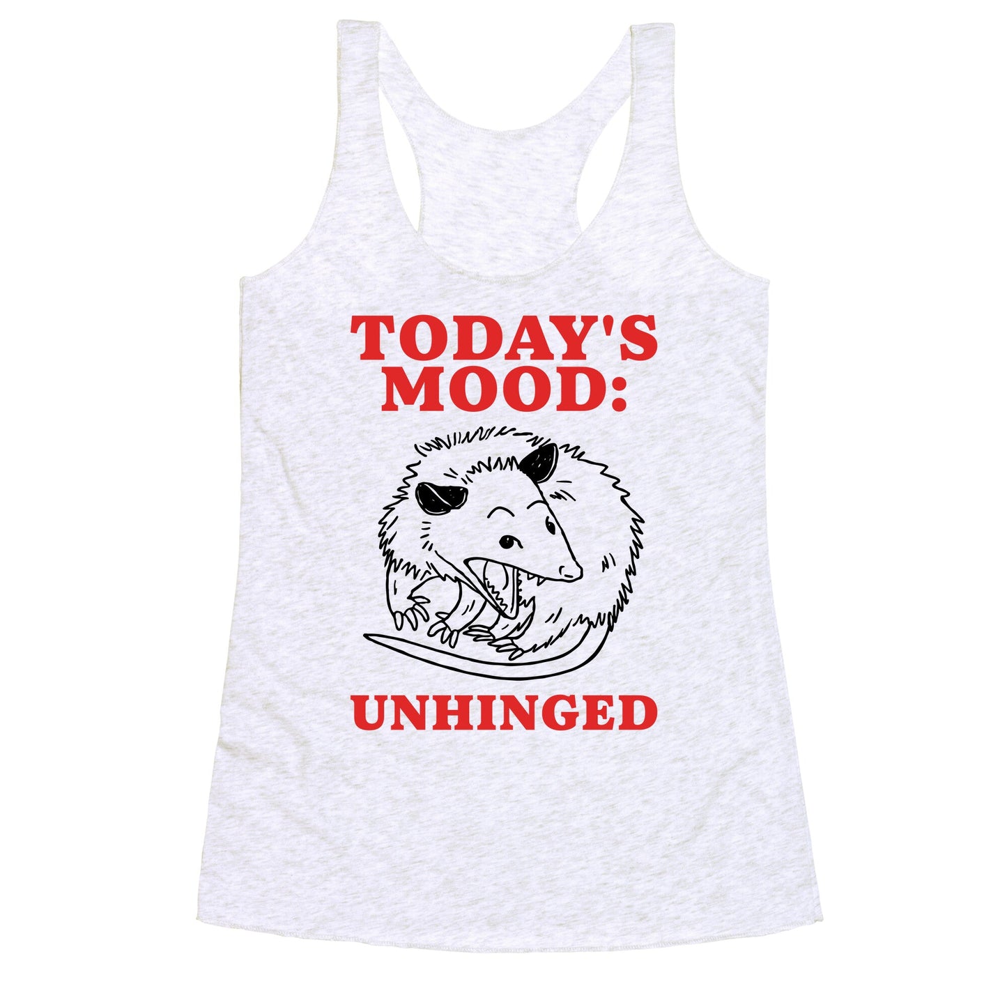 Todays Mood: Unhinged Racerback Tank
