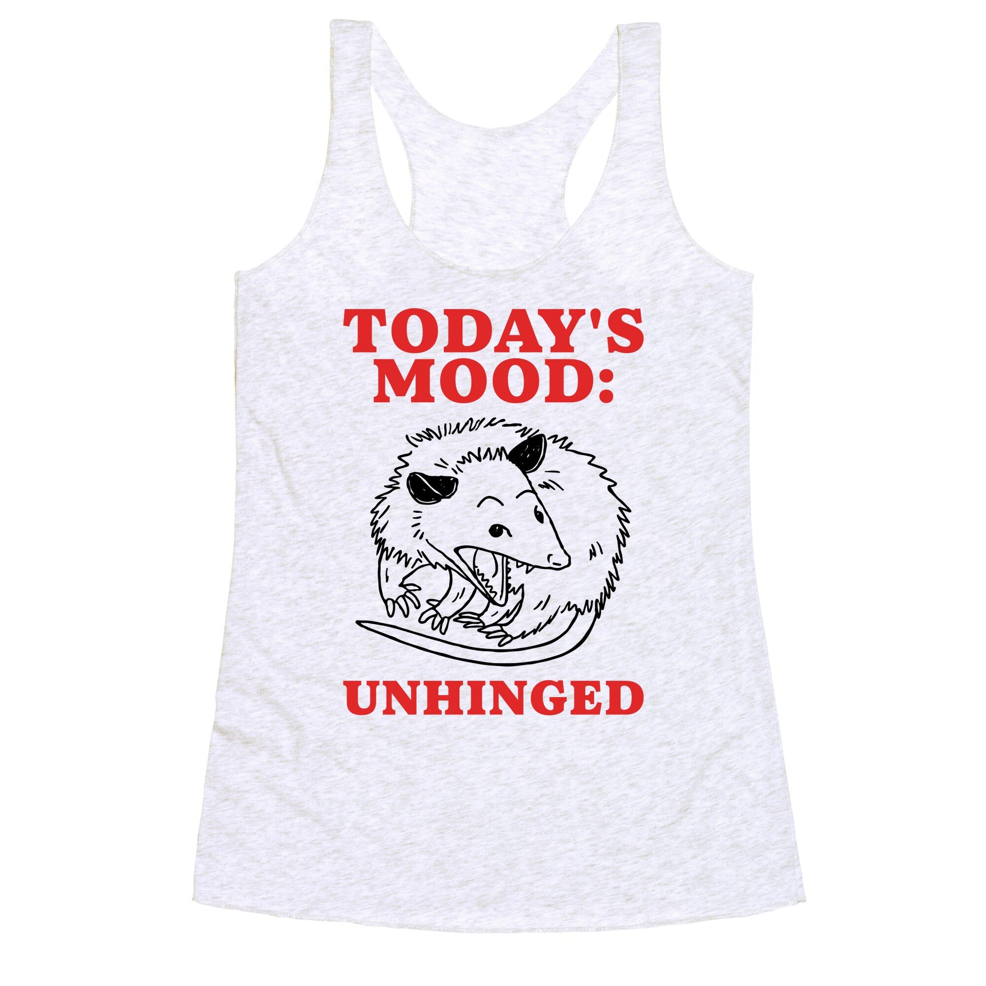 Todays Mood: Unhinged Racerback Tank