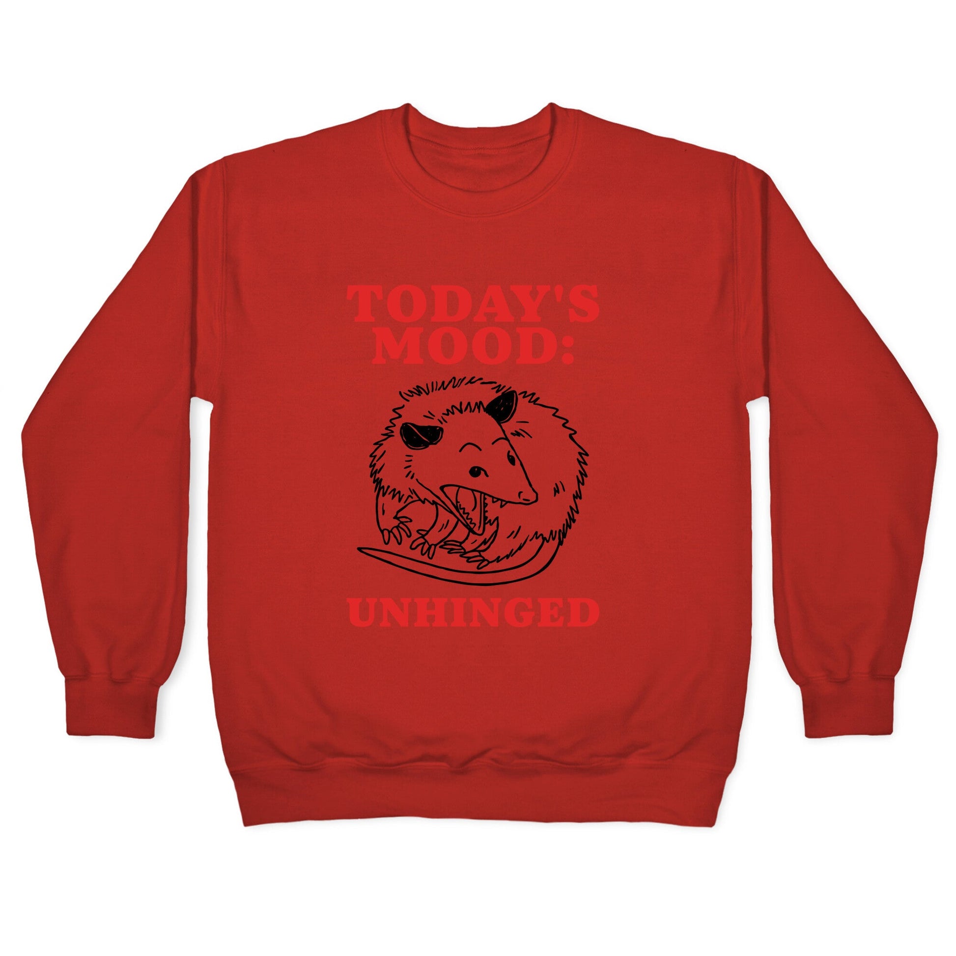 Todays Mood: Unhinged Crewneck Sweatshirt