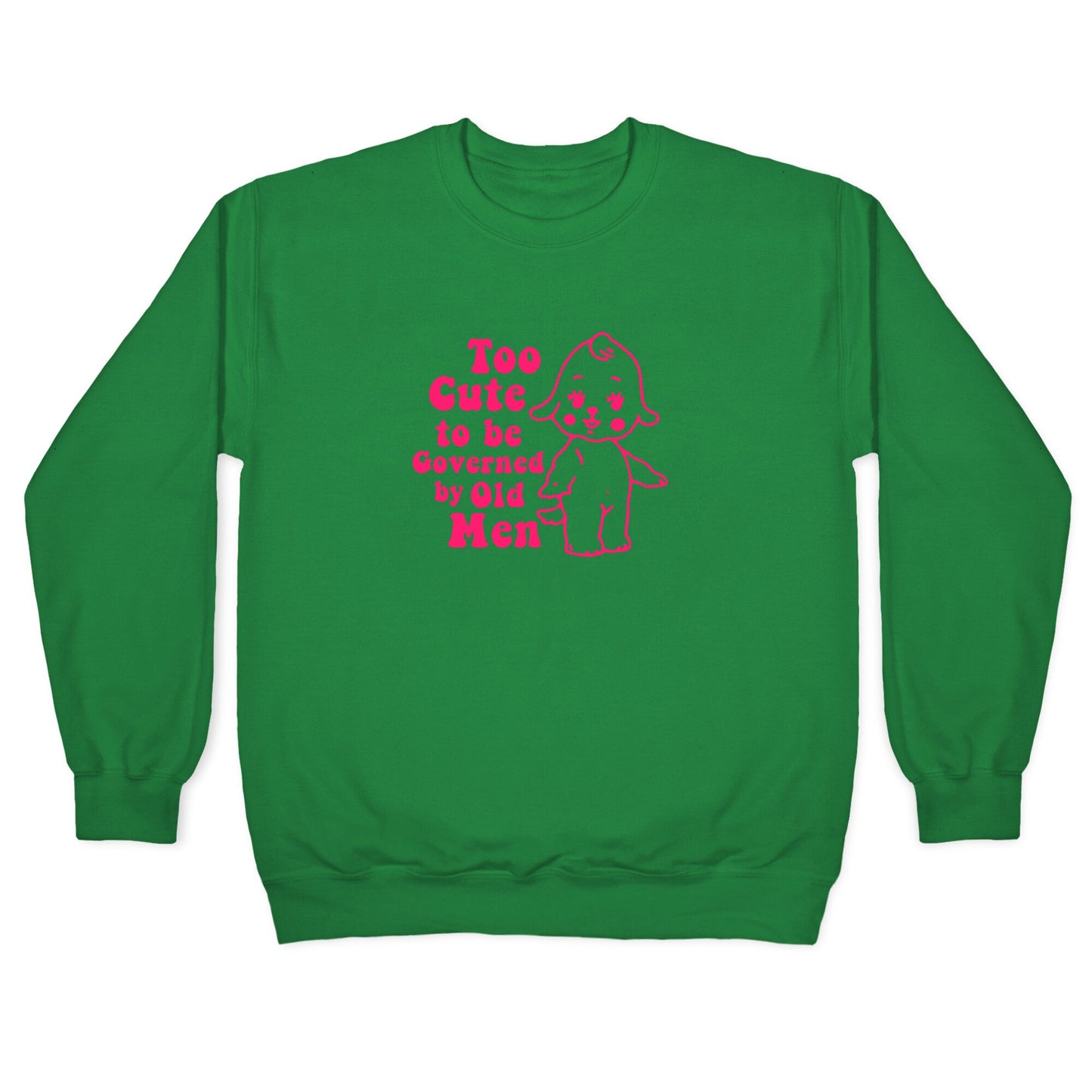 Too Cute Crewneck Sweatshirt