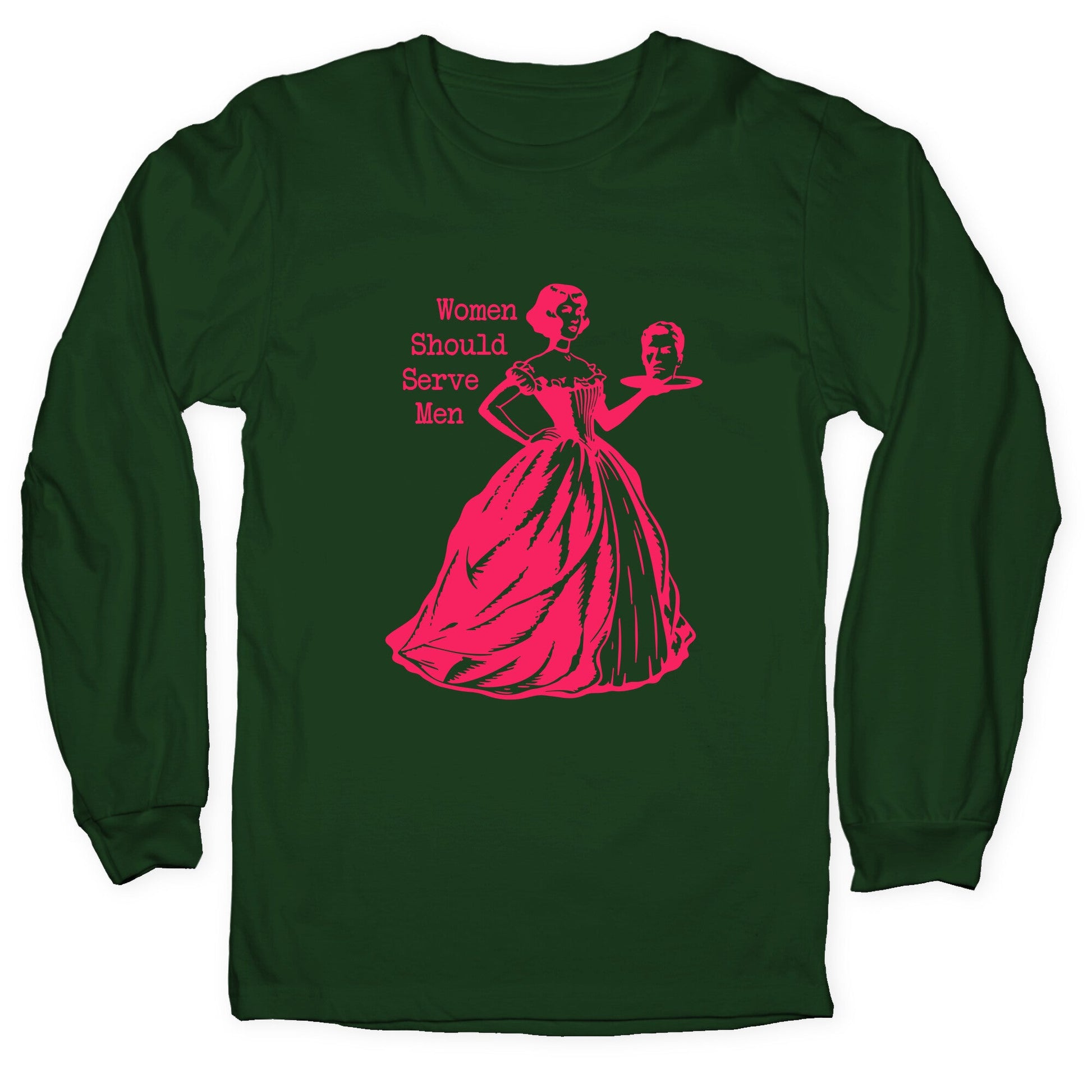 Women Should Serve Men Longsleeve Tee