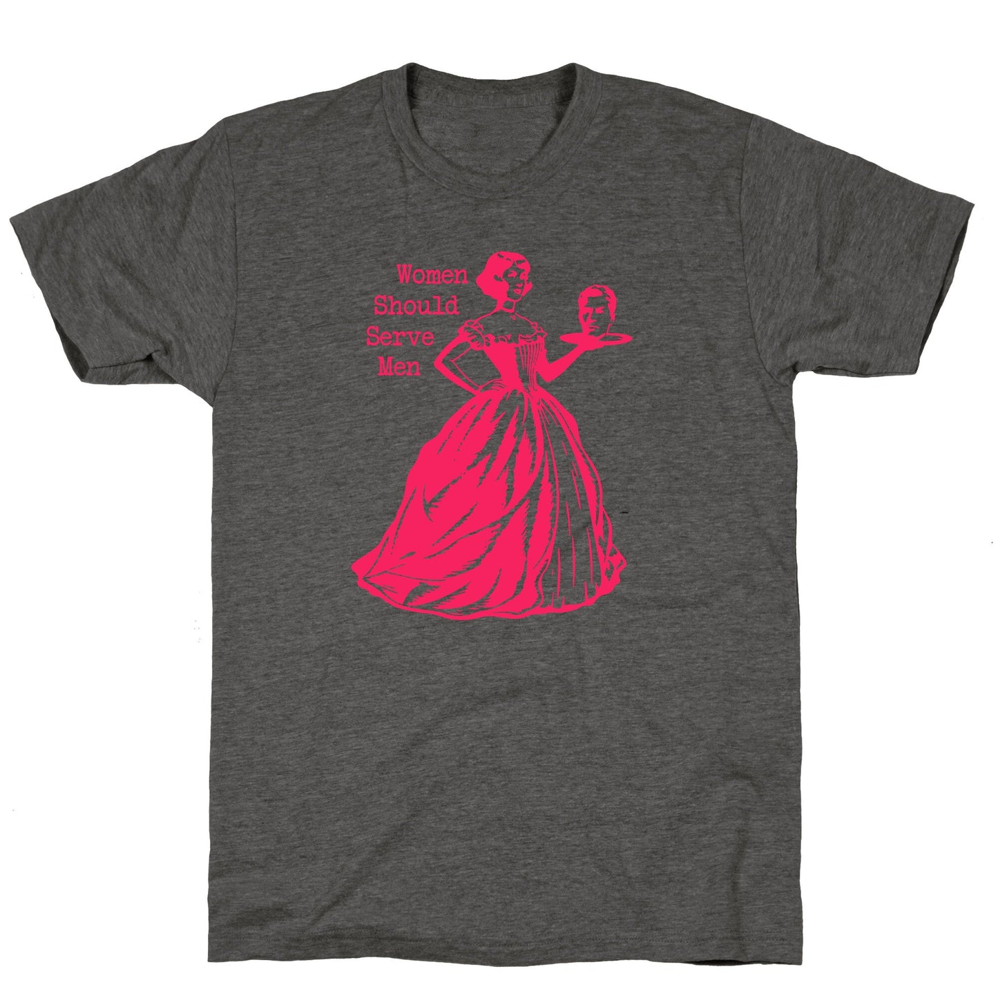 Women Should Serve Men Unisex Triblend Tee