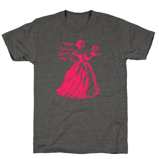 Women Should Serve Men Unisex Triblend Tee