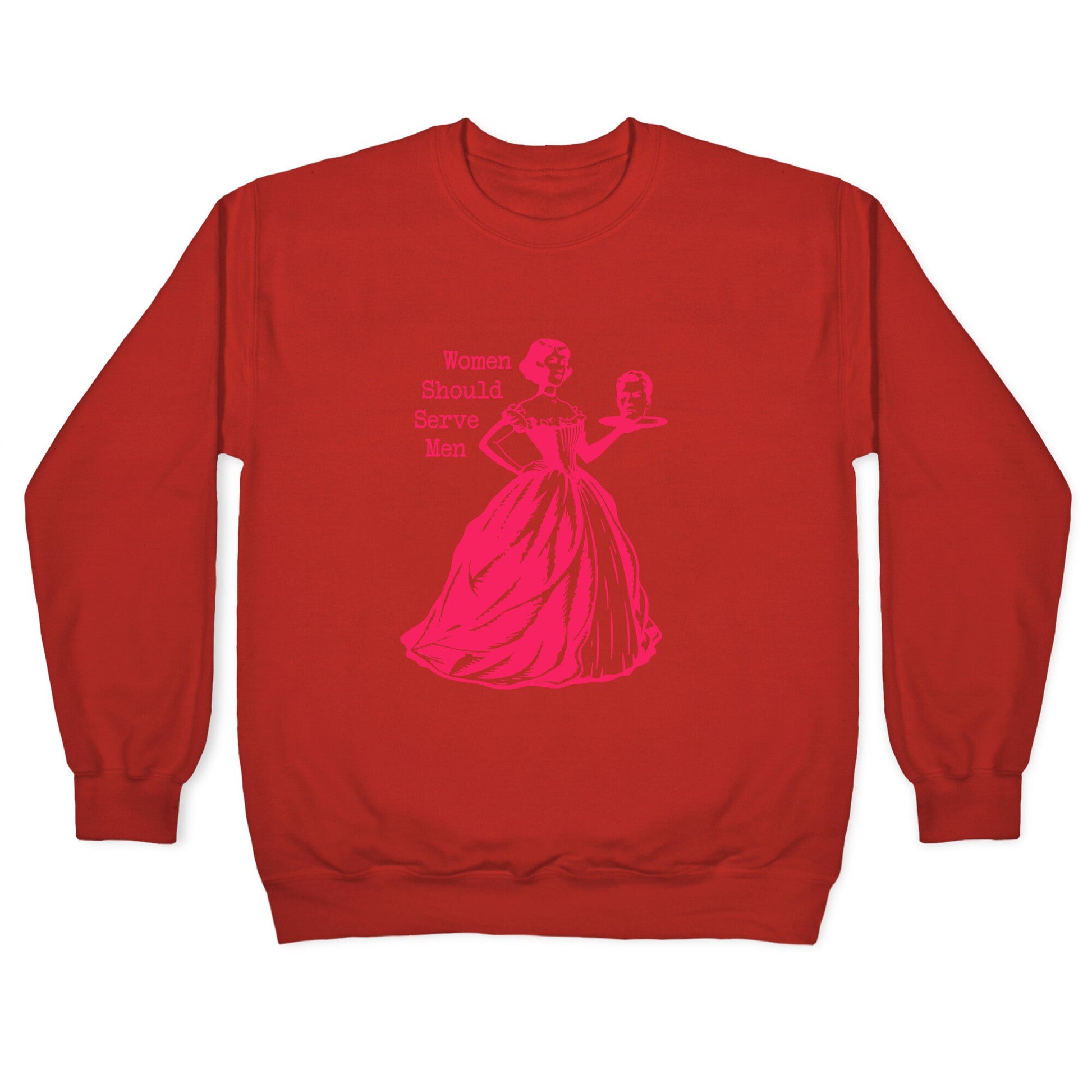 Women Should Serve Men Crewneck Sweatshirt