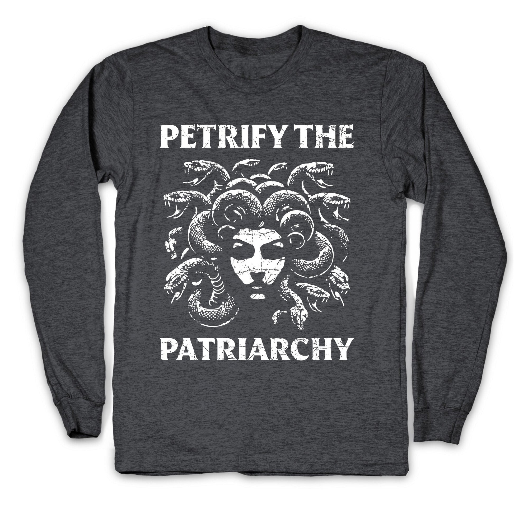 Petrify The Patriarchy Longsleeve Tee