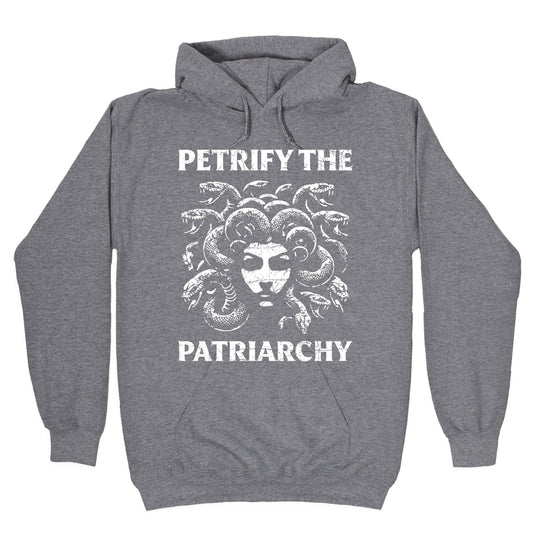 Petrify The Patriarchy Hoodie