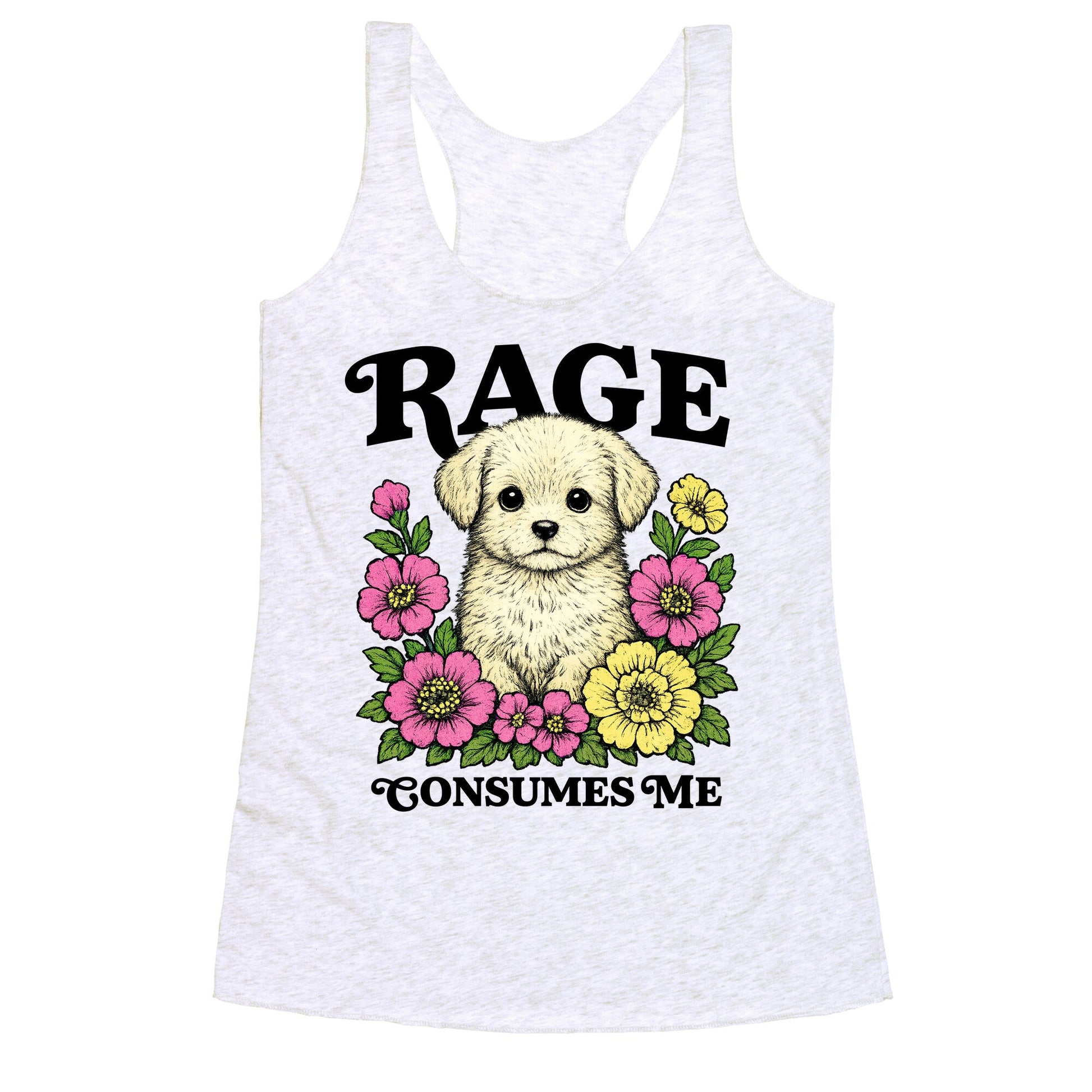 Rage Consumes Me Puppy Racerback Tank