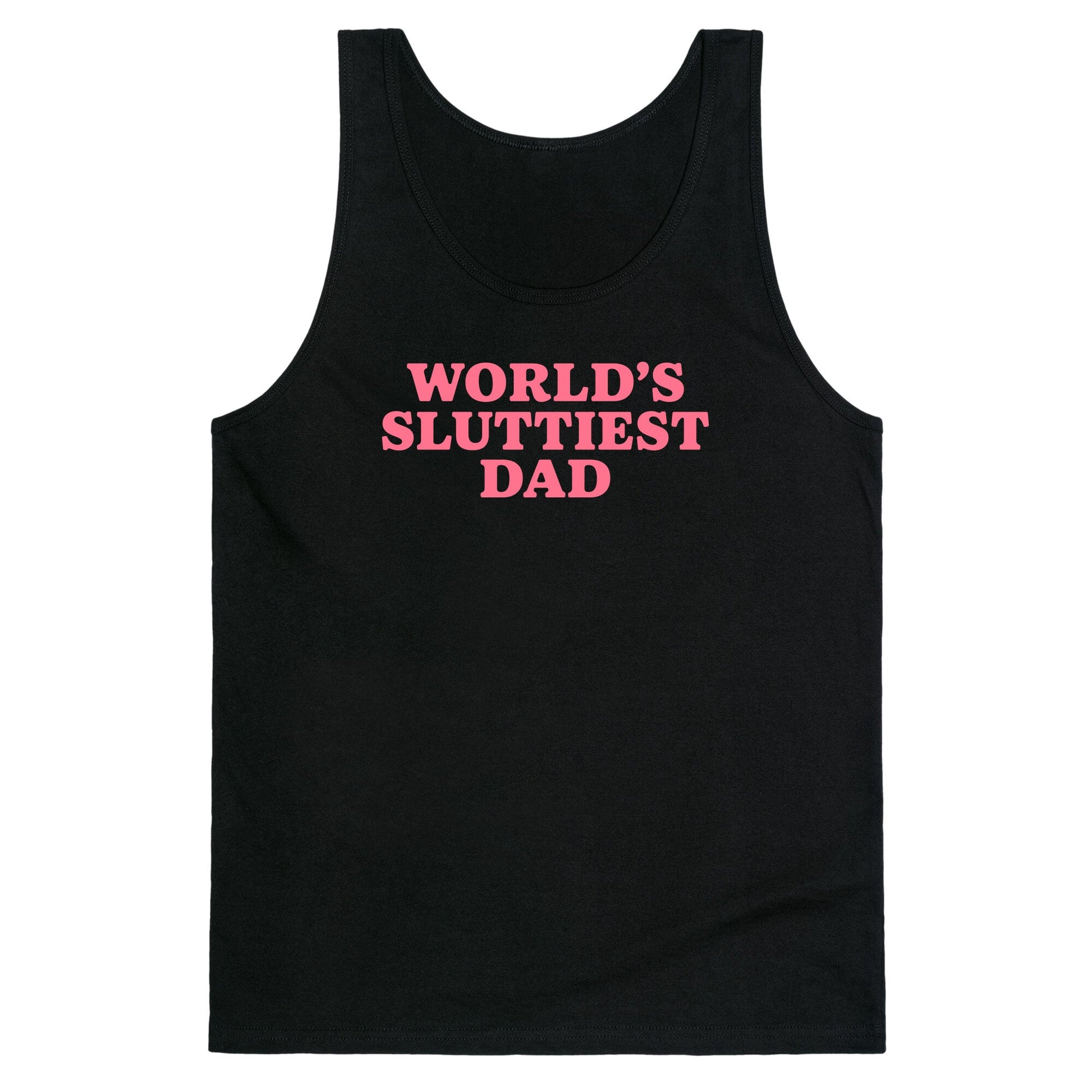 Worlds Sluttiest Dad Tank Top