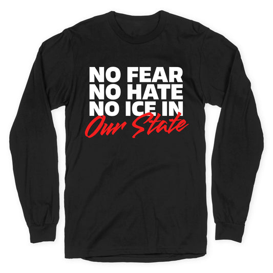 No ICE In Our State Longsleeve Tee