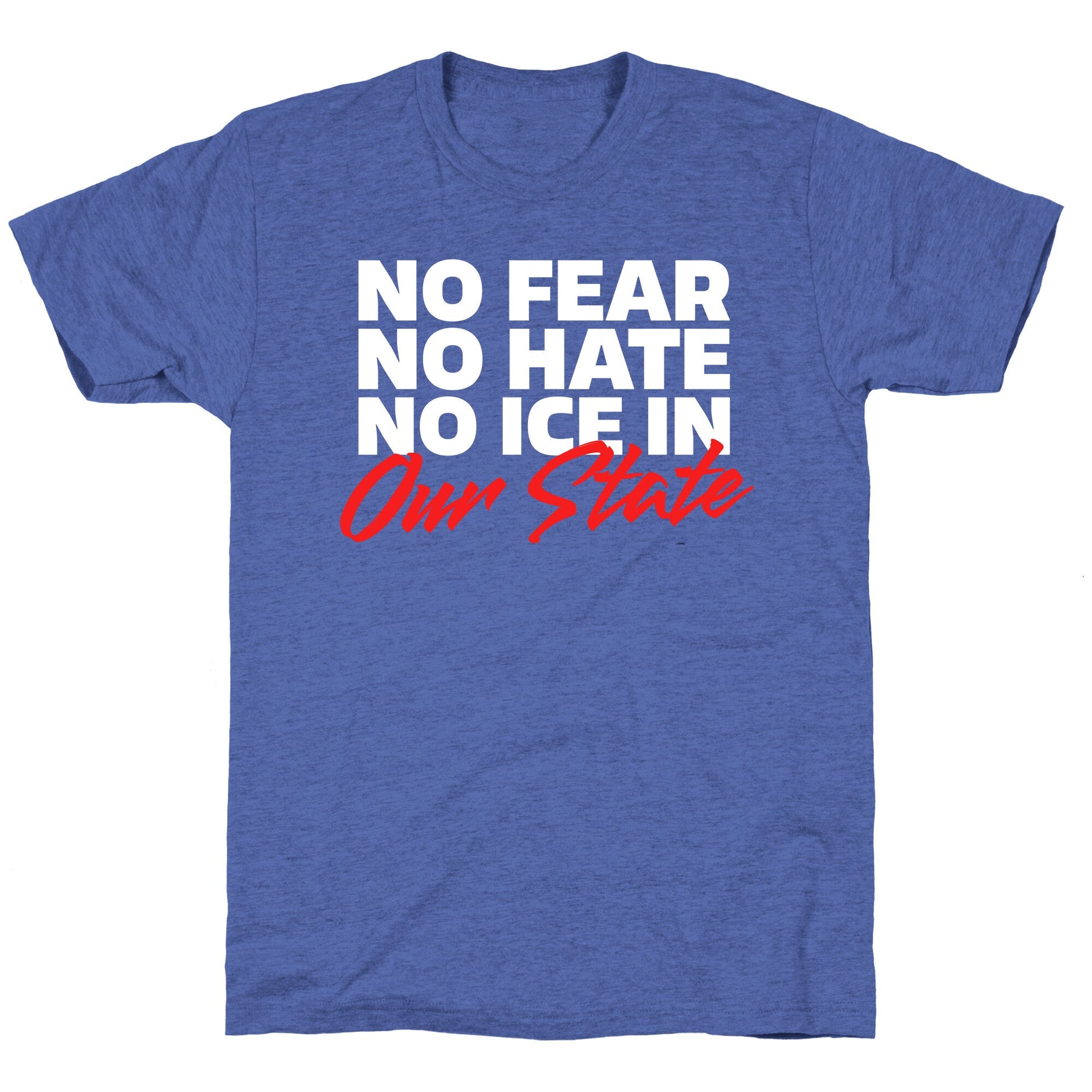 No ICE In Our State Unisex Triblend Tee