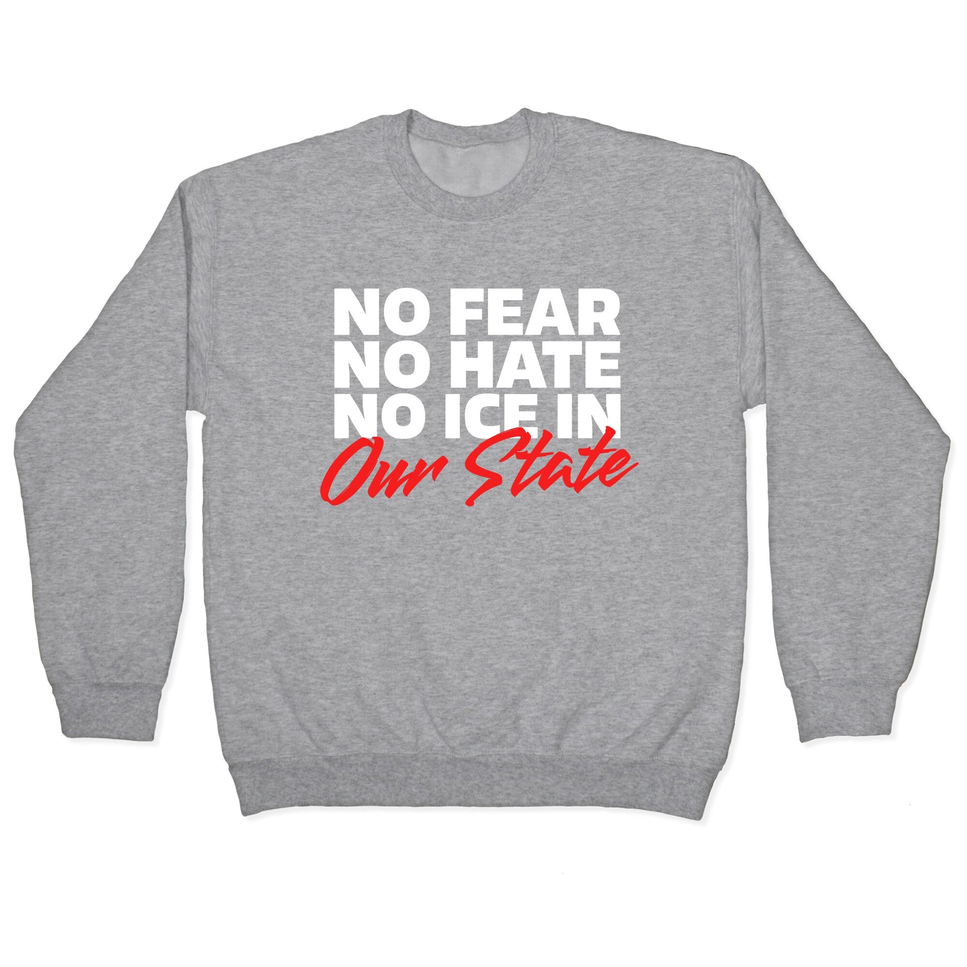 No ICE In Our State Crewneck Sweatshirt
