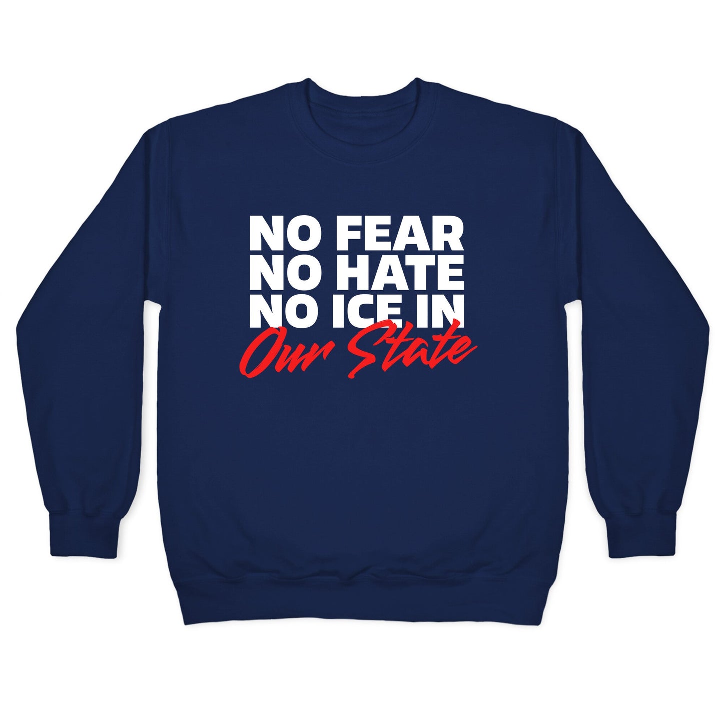 No ICE In Our State Crewneck Sweatshirt