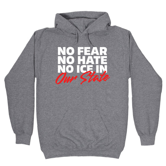 No ICE In Our State Hoodie