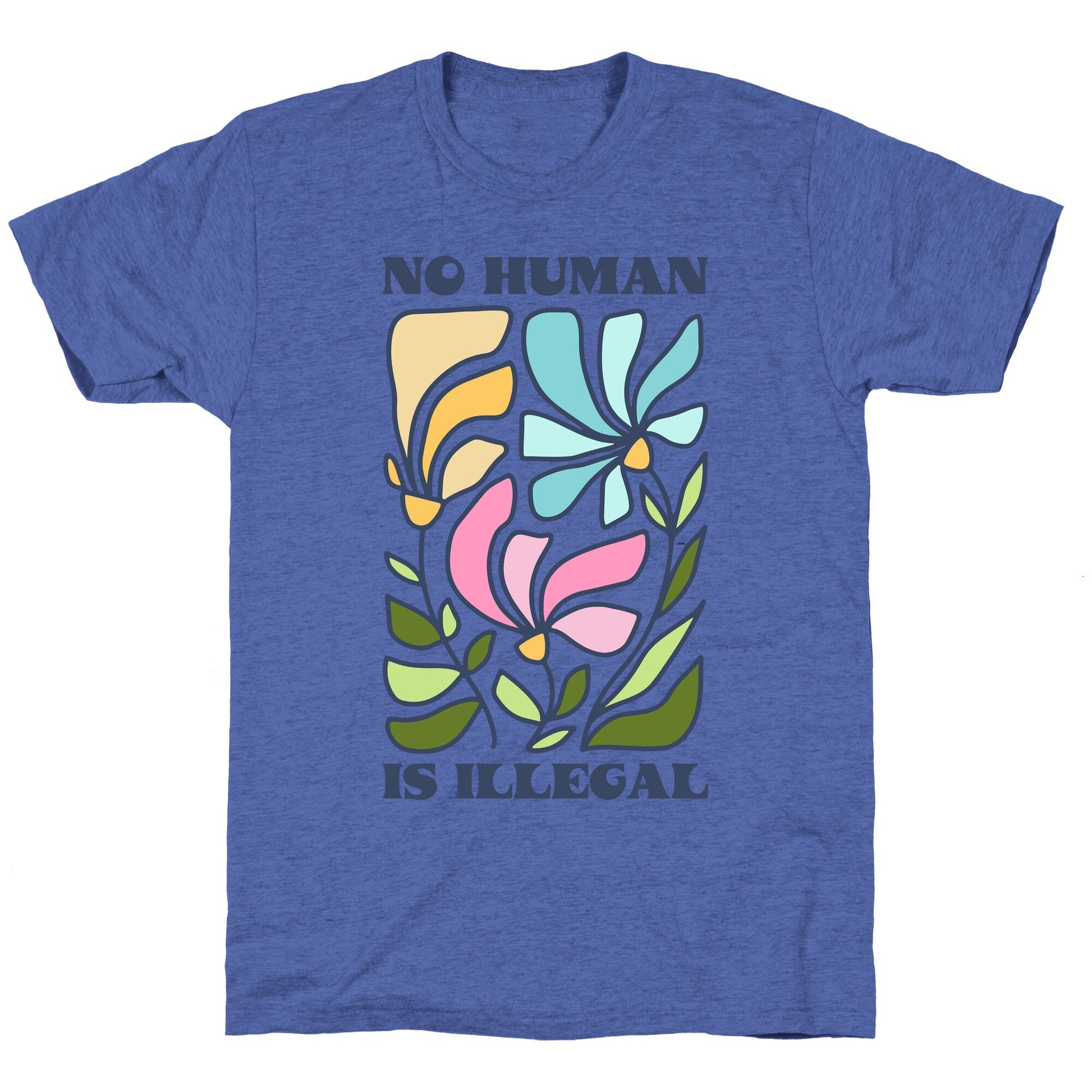 No Human Is Illegal Flowers Unisex Triblend Tee