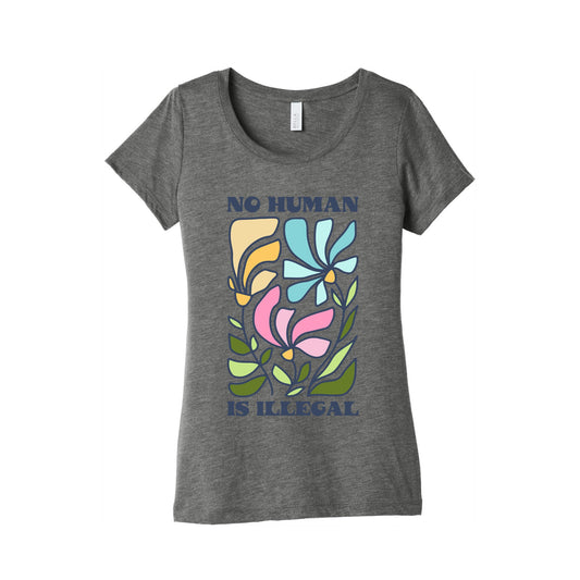 No Human Is Illegal Flowers Womens Triblend Tee